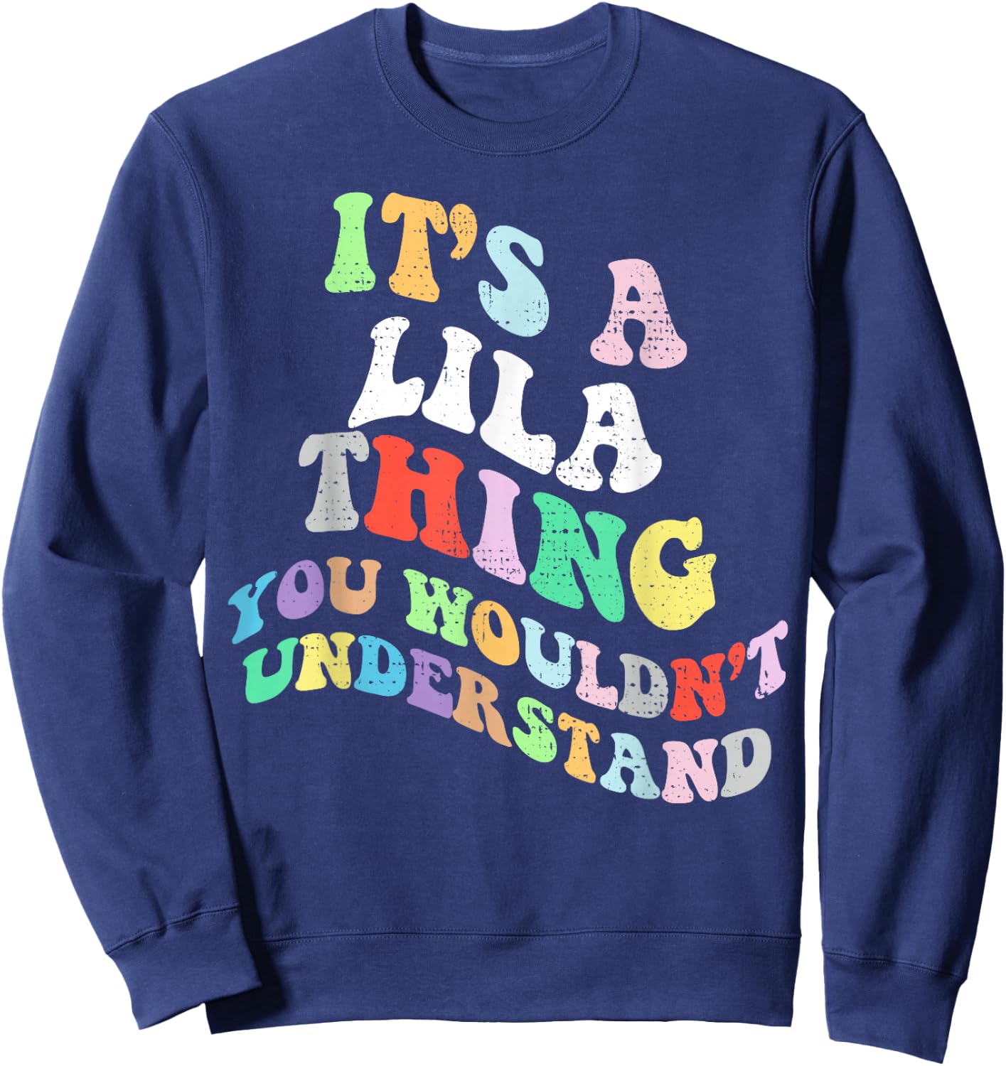 Retro Groovy Its a Lila Thing You Wouldnt Understand Sweatshirt - Sweatshirt | Navy