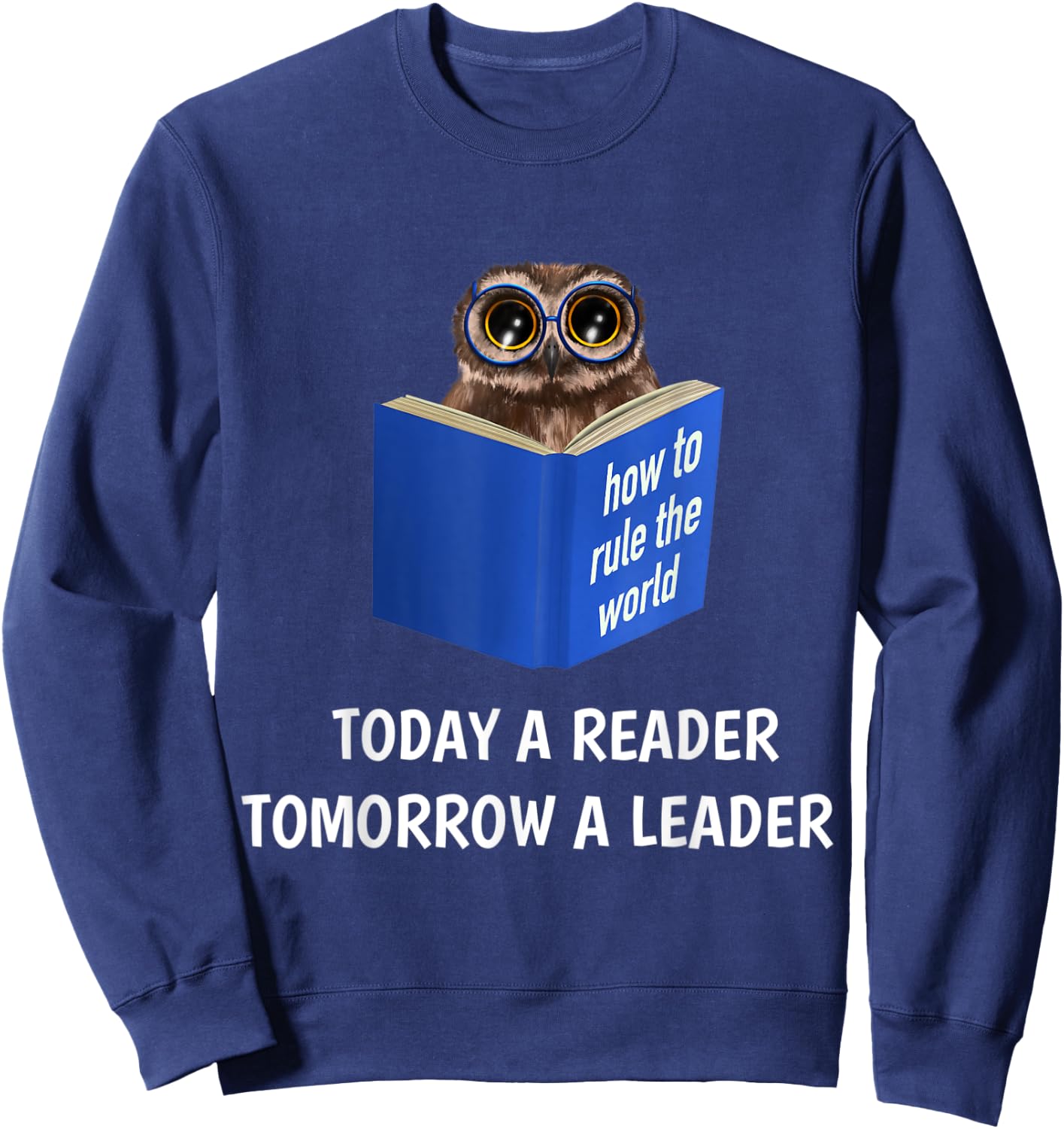 Owl - Today a Reader Tomorrow a Leader (D010-0958A) Sweatshirt - Sweatshirt | Navy