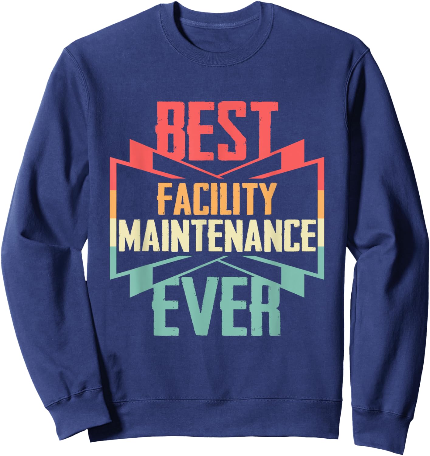 Vintage Best Facility Maintenance Ever Sweatshirt - Sweatshirt | Navy