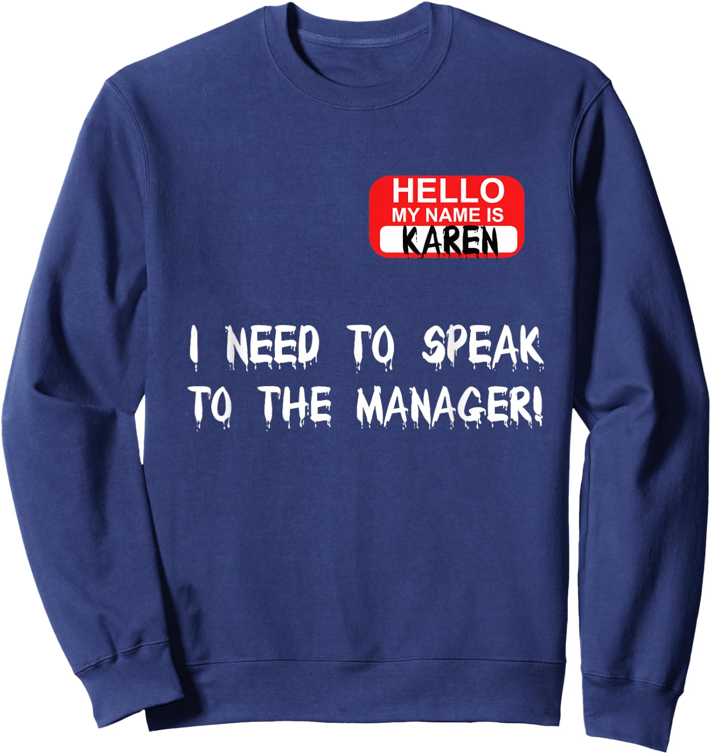 Karen Speak To Manager Funny Meme Quote Halloween Women Gift Sweatshirt - Sweatshirt | Navy