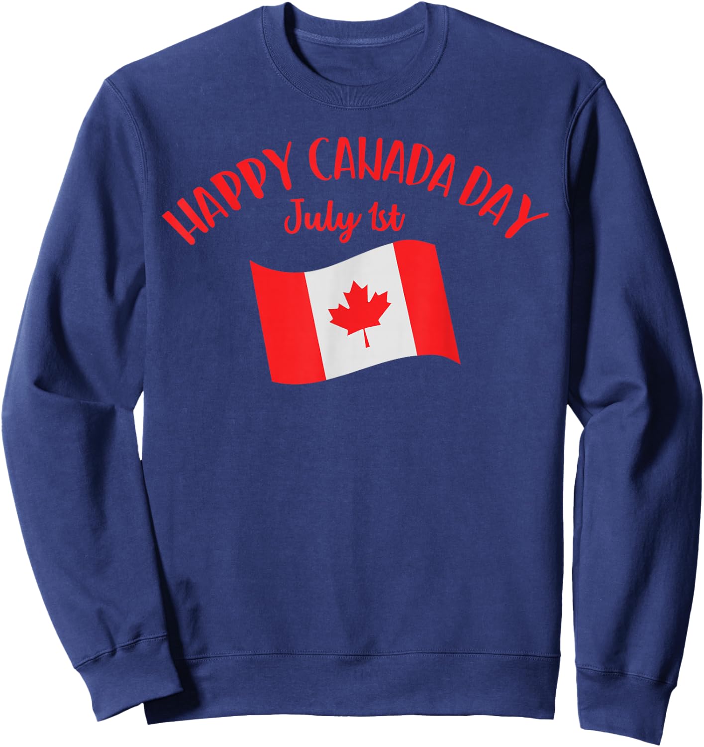 Happy Canada Day Shirt Funny Canadian Flag Maple Patriotic Sweatshirt - Sweatshirt | Navy