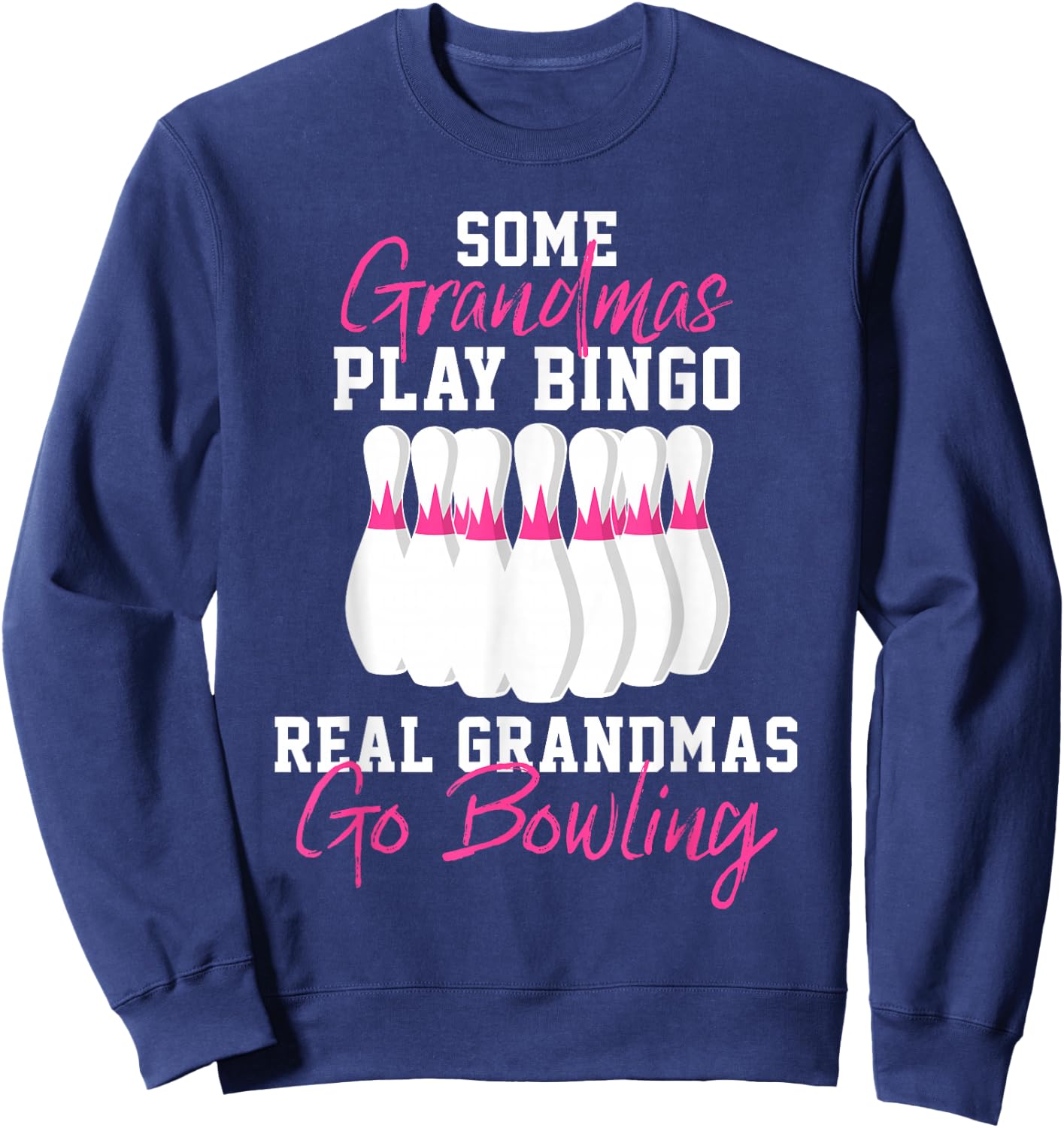 Funny Bowling Gift Grandma Sweatshirt - Sweatshirt | Navy