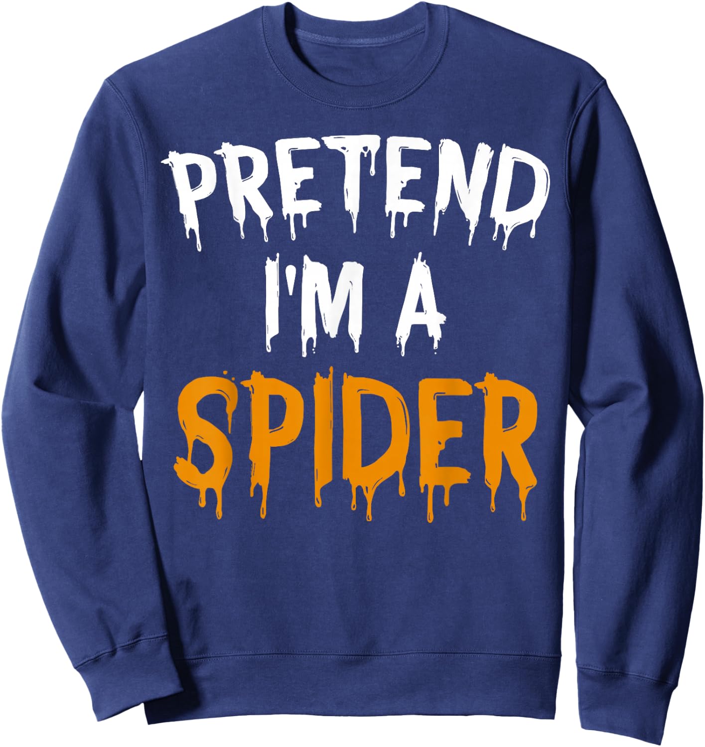 Funny Lazy Halloween Costume Shirt Pretend I'm A Spider Sweatshirt - Sweatshirt | Navy