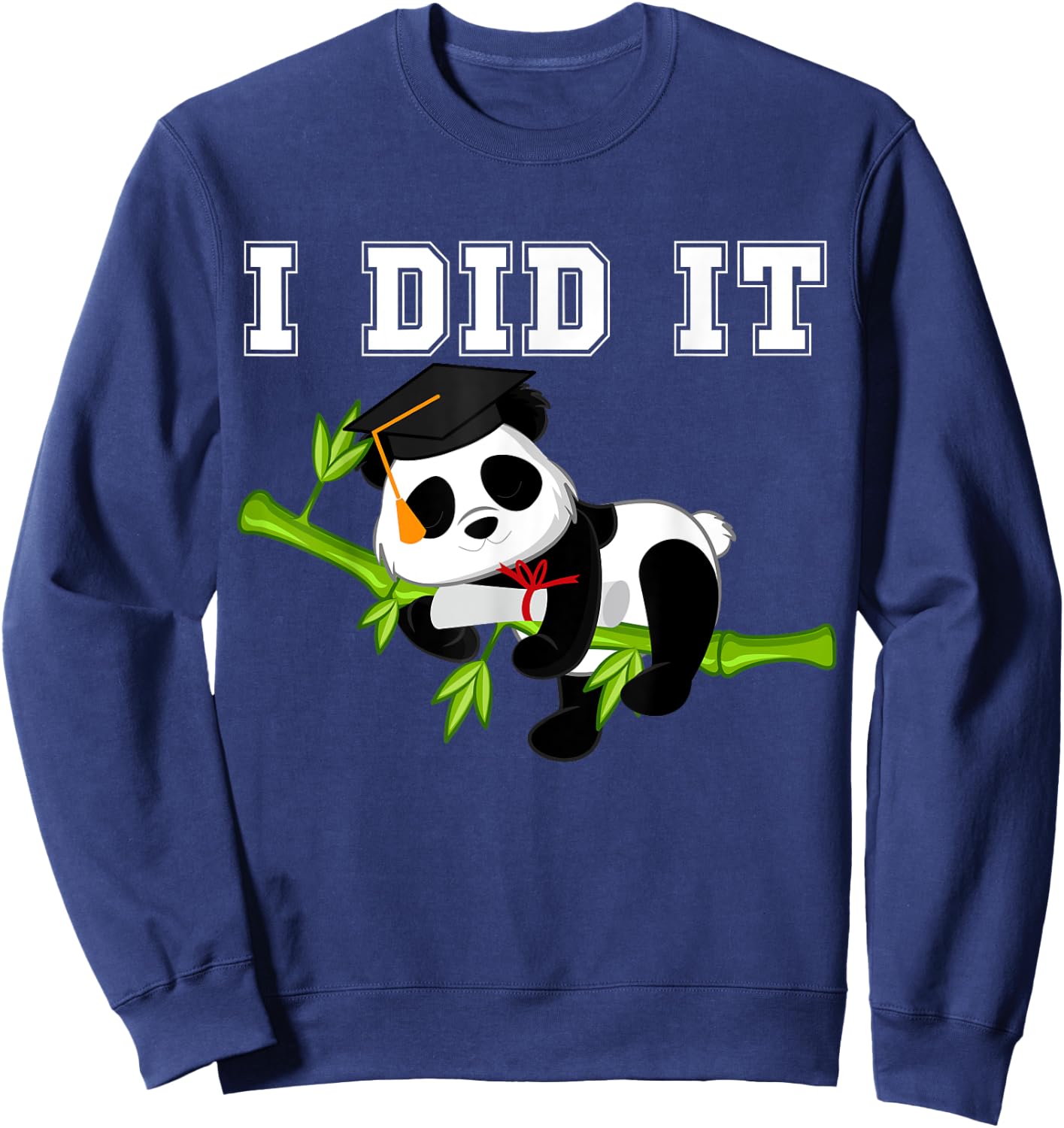 I Did It Funny Kawaii Panda with Graduation Cap Diploma Sweatshirt - Sweatshirt | Navy