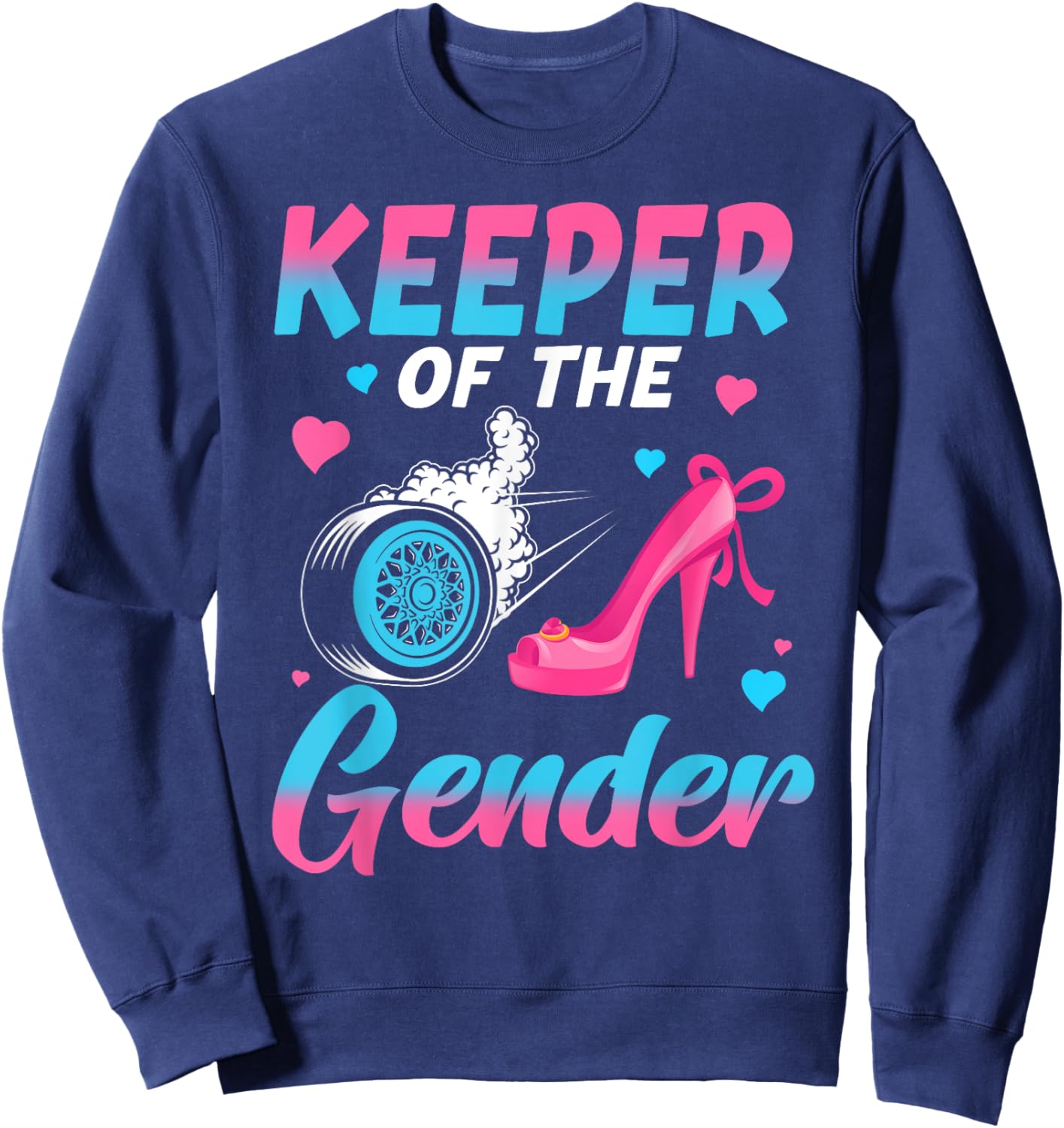 Wheels or Heels Keeper Of The Gender Baby Reveal Party Sweatshirt - Sweatshirt | Navy