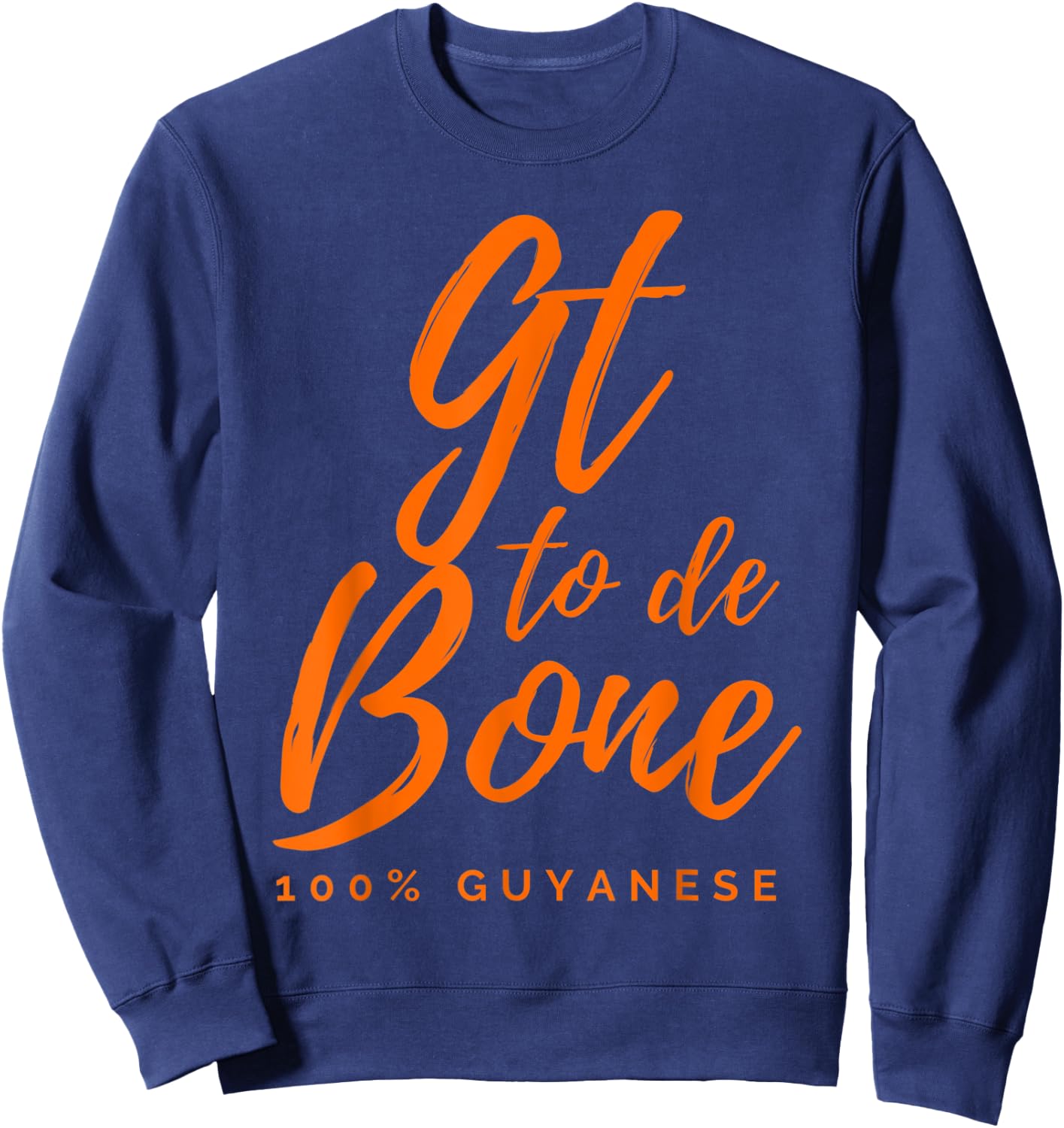 GT to de bone, Patriotic Guyanese Women Kids Men Sweatshirt - Sweatshirt | Navy
