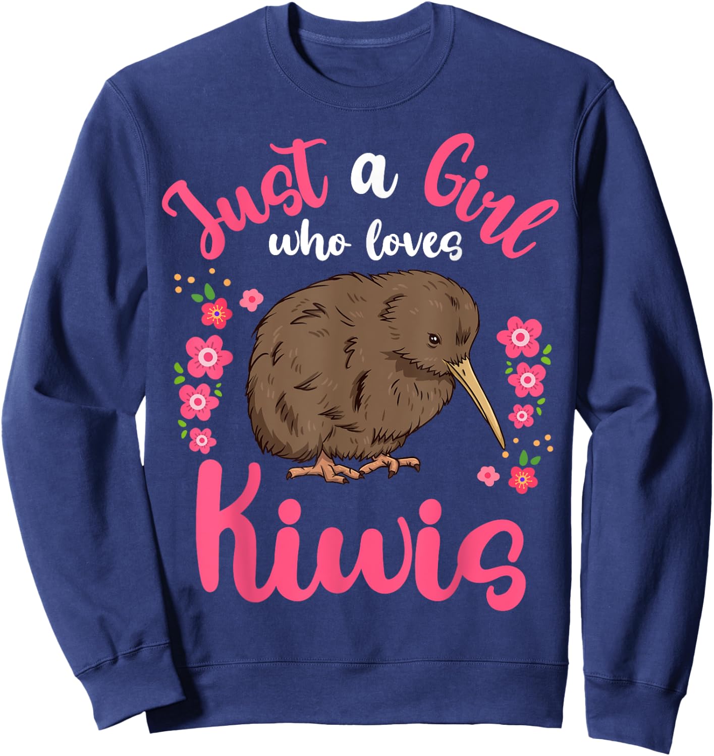 Kiwi Bird Just a Girl Who Loves Kiwis Sweatshirt - Sweatshirt | Navy