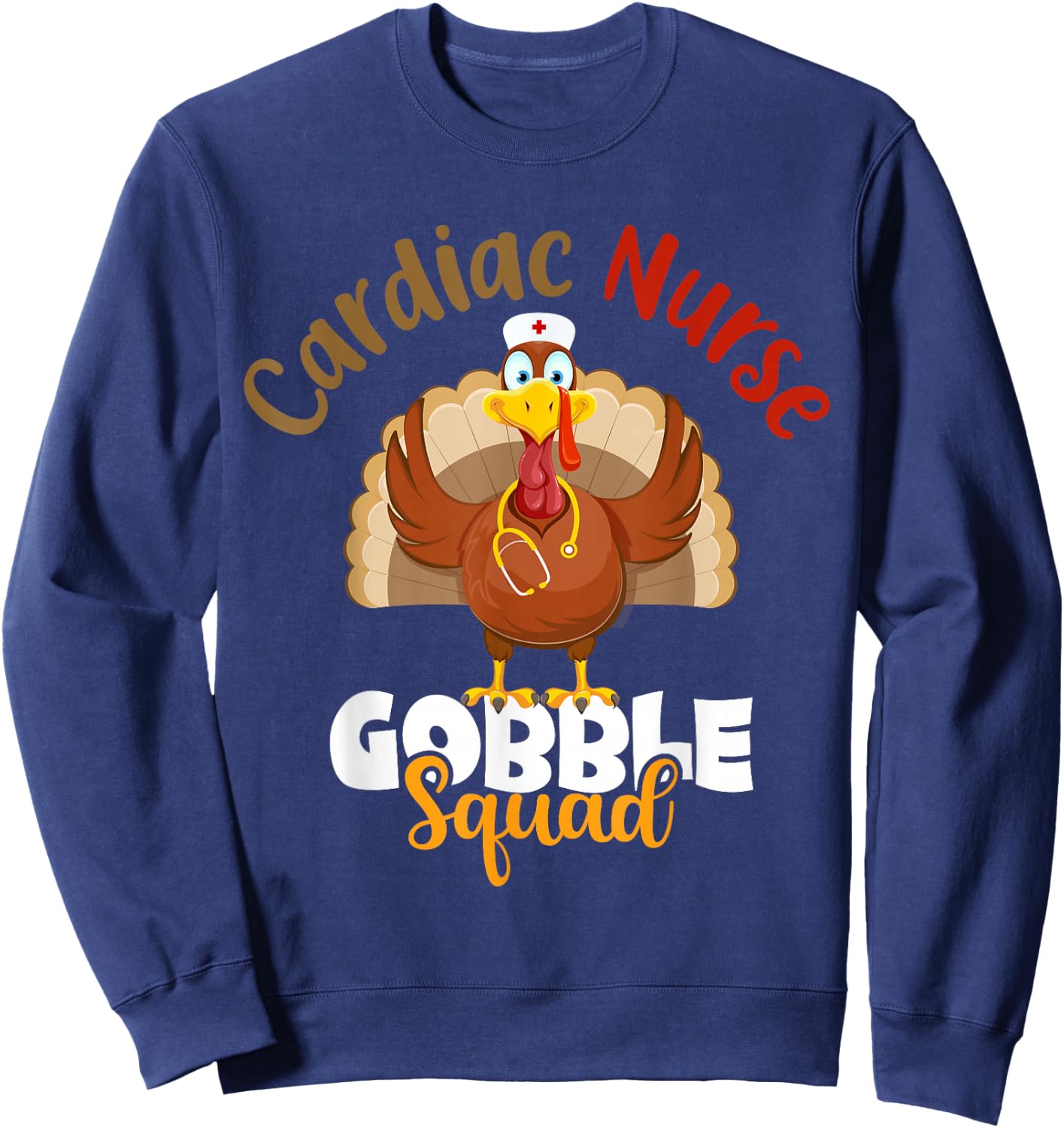 Cardiac Nurse Gobble Squad Turkey Nurse Thanksgiving Gift Sweatshirt - Sweatshirt | Navy