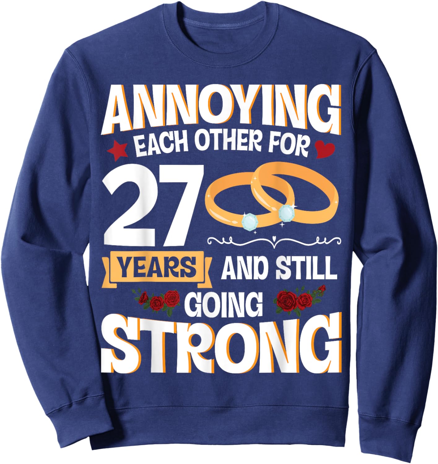 Annoying Each Other For 27 Years And Still Going Strong Sweatshirt - Sweatshirt | Navy