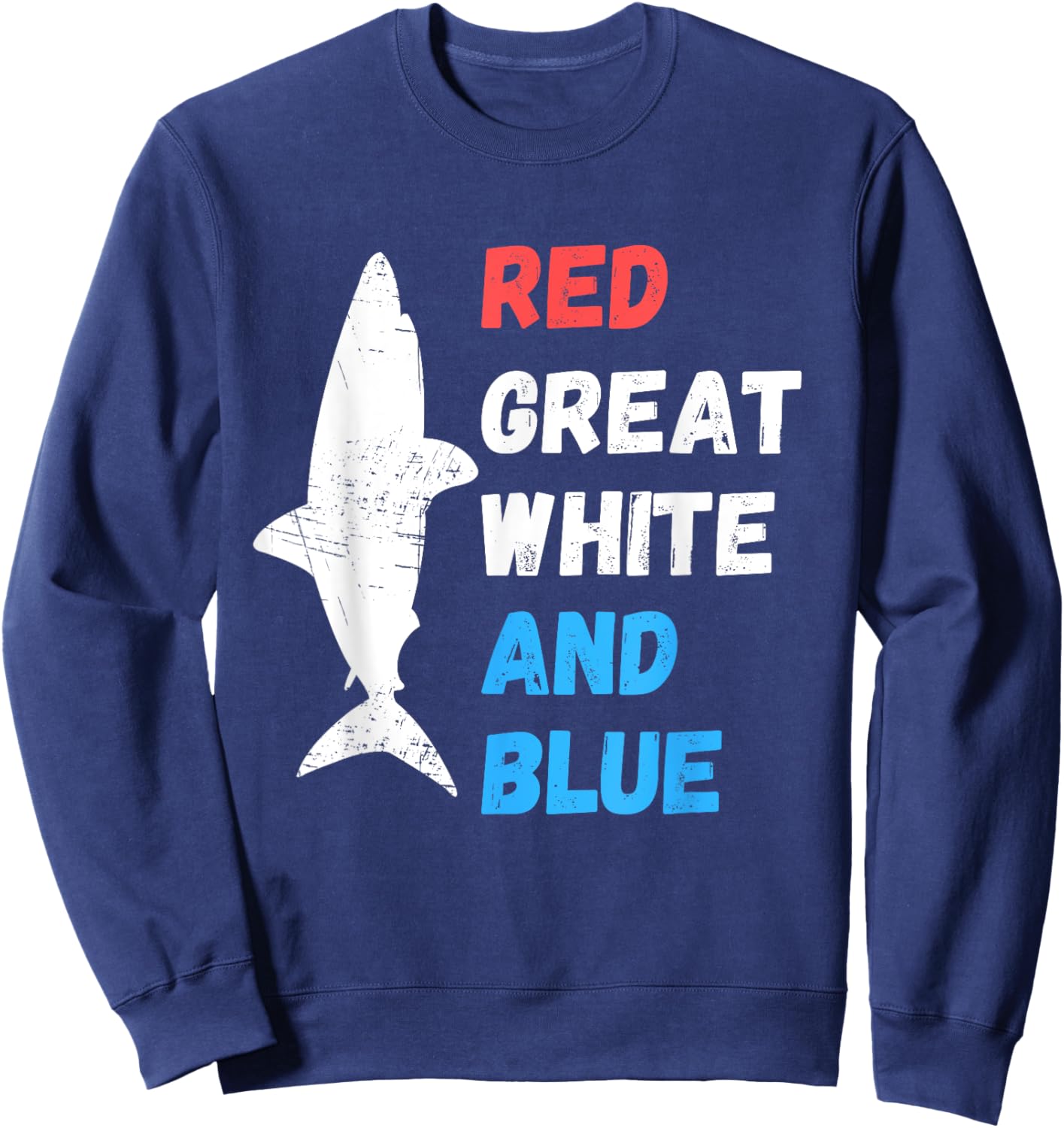 Red White And Blue Great White Shark Patriotic 4th of July Sweatshirt - Sweatshirt | Navy