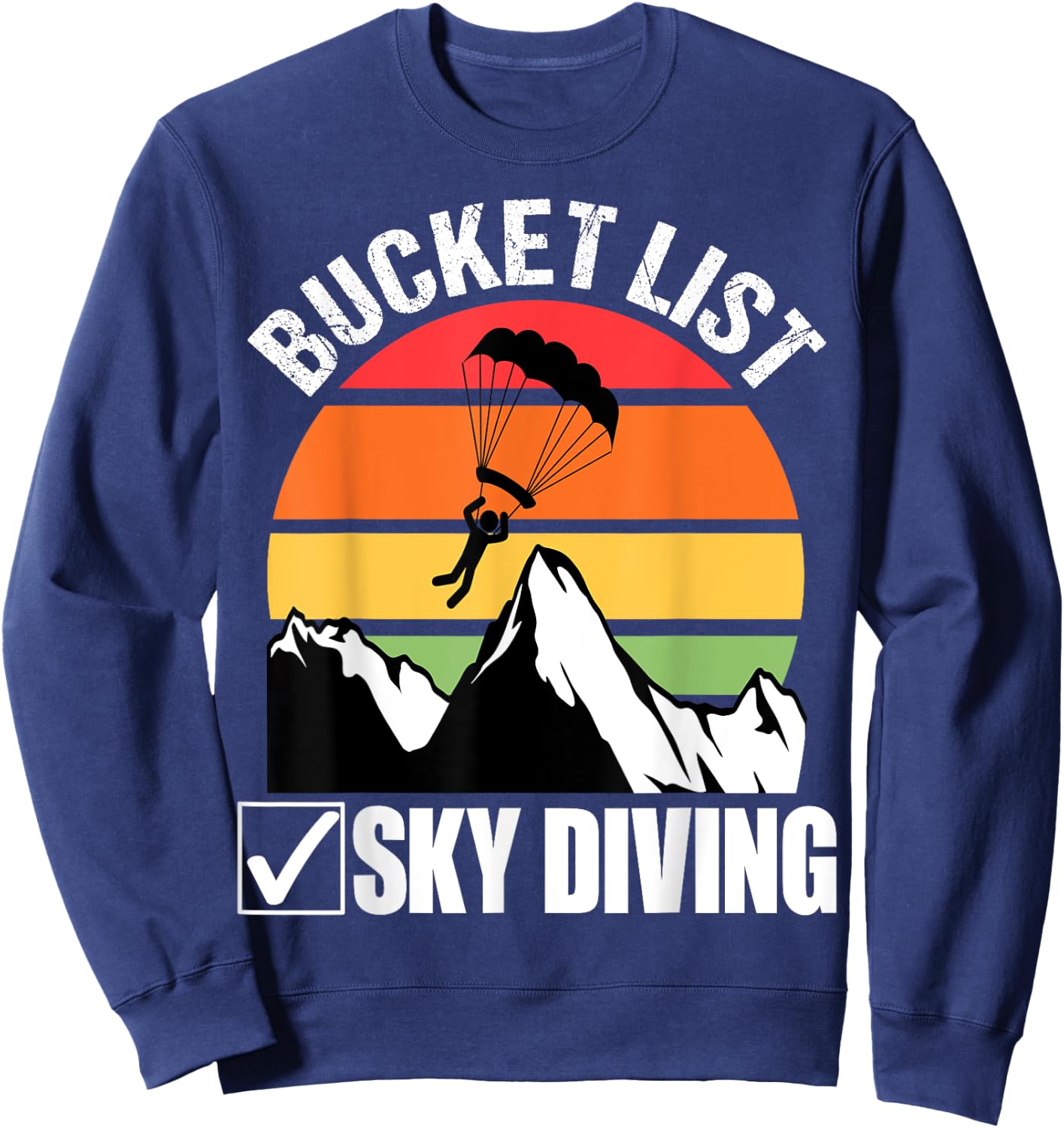 Bucket List Sky Diving Vintage Skydiver Skydiving Parachute Sweatshirt - Sweatshirt | Navy