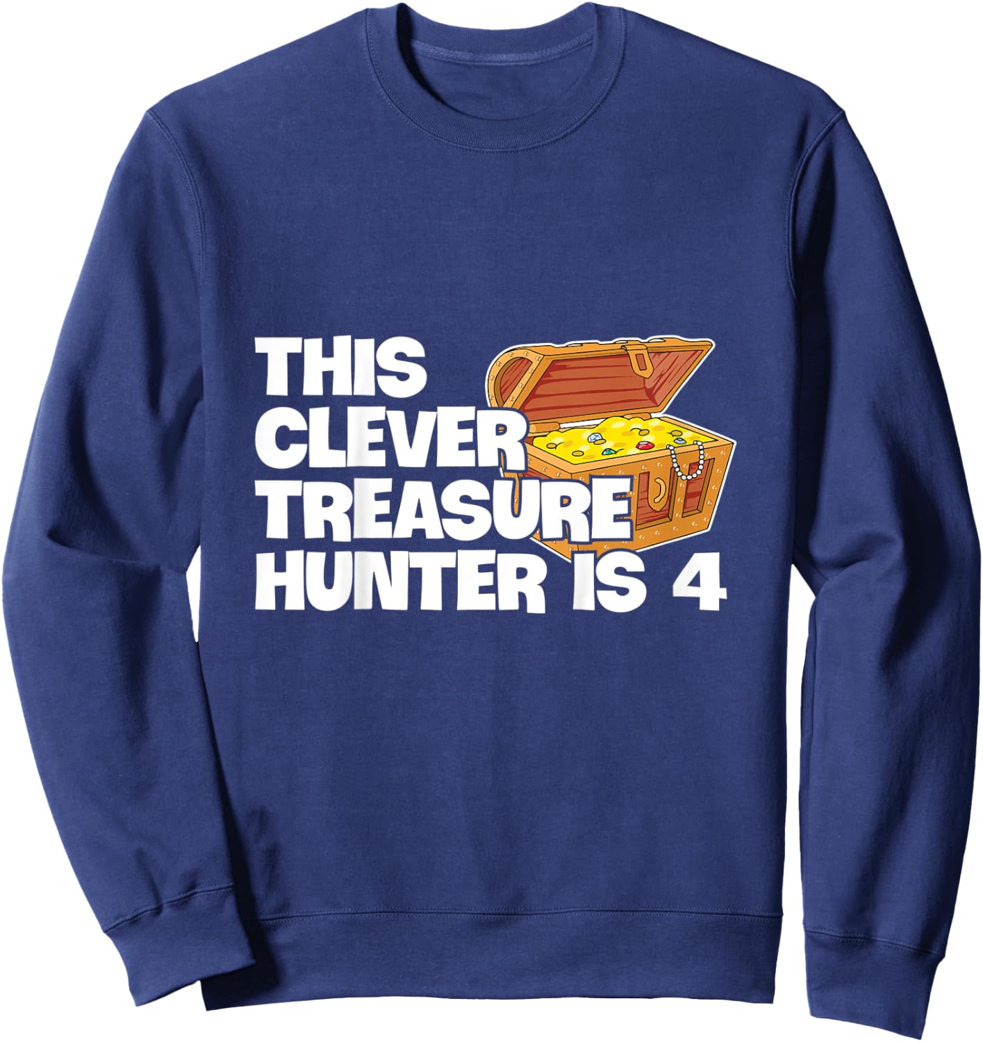 Kids Treasure Hunting Design for your 4 year old Treasure Hunter Sweatshirt - Sweatshirt | Navy