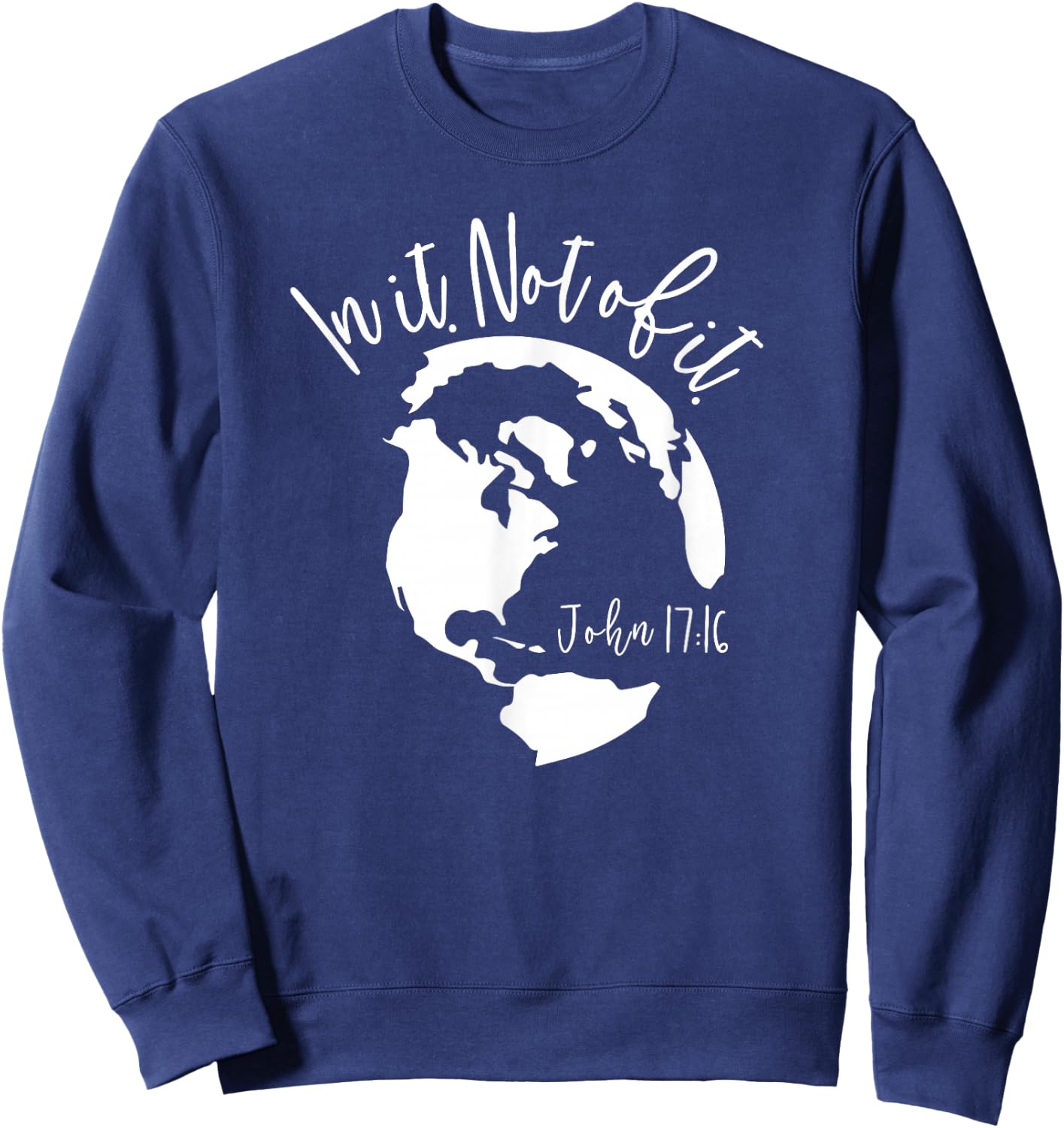 Christian In The World Not of It, Bible Shirt Christian Gift Sweatshirt - Sweatshirt | Navy
