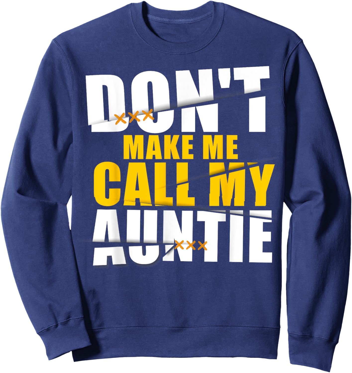 Don't Make Me Call My Auntie Kids nephew niece gifts Sweatshirt - Sweatshirt | Navy