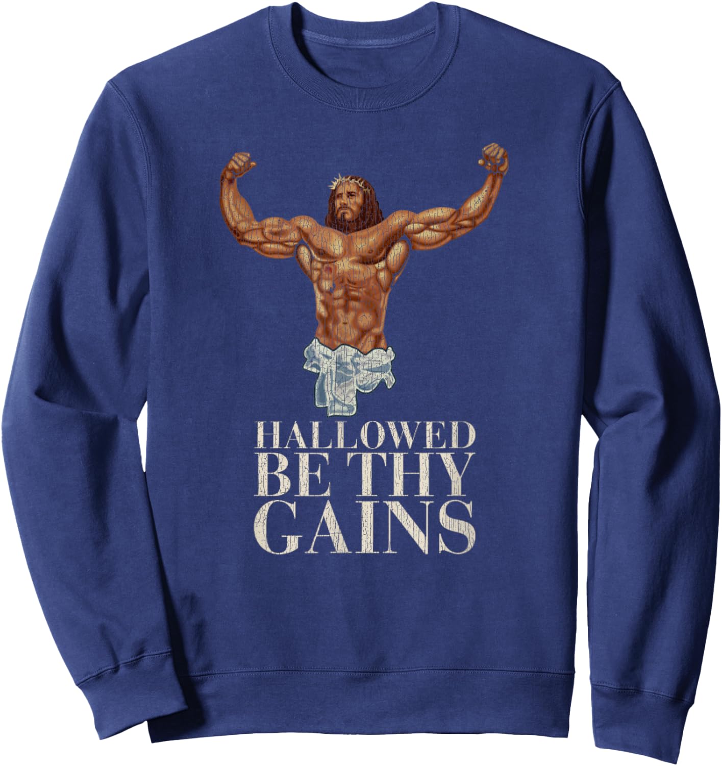 Vintage Hallowed Be Thy Gains Swole Jesus Is Your Homie Sweatshirt - Sweatshirt | Navy