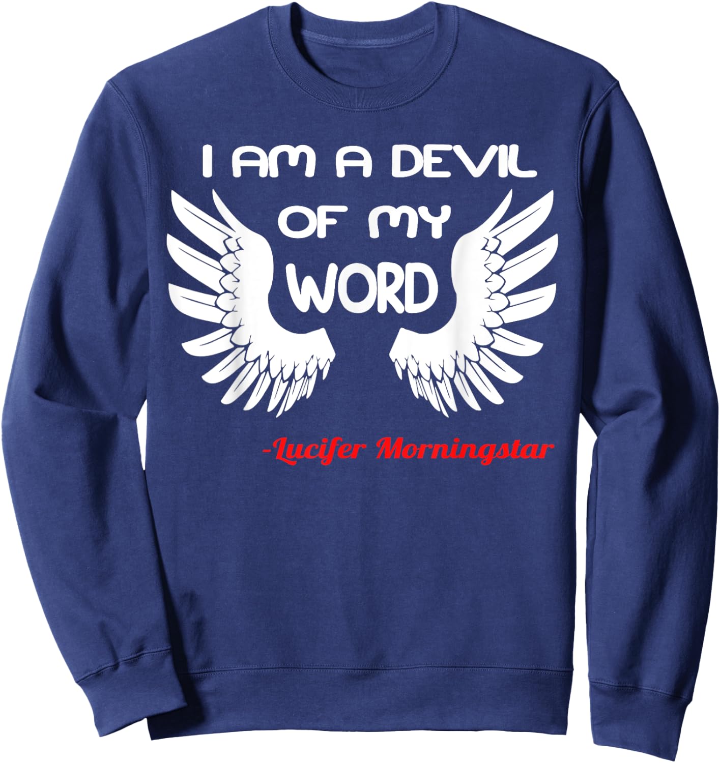 I Am a Devil of My Word Lucifer Sweatshirt - Sweatshirt | Navy
