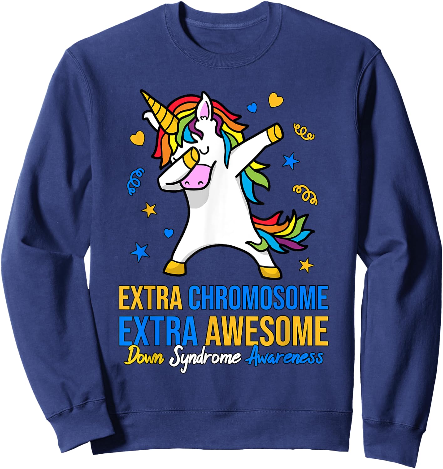 Extra Chromosome Down Syndrome Awareness Awesome Unicorn T21 Sweatshirt - Sweatshirt | Navy