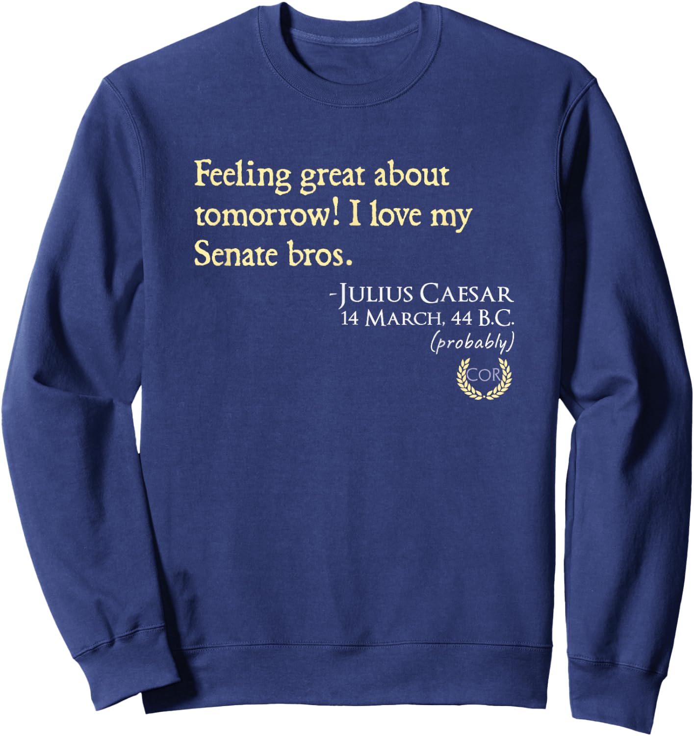 Funny Julius Caesar Quote Sweatshirt - Sweatshirt | Navy