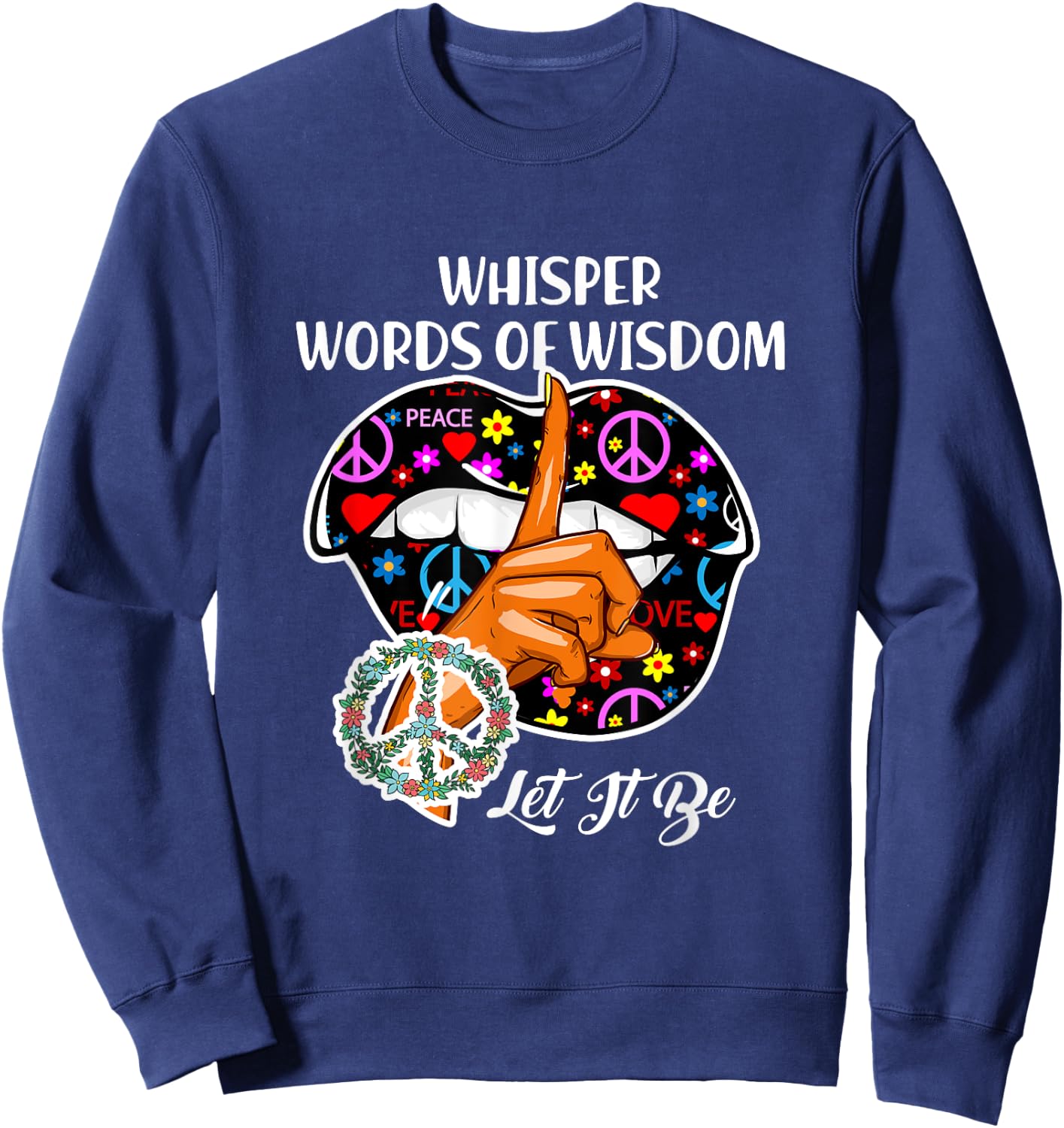 Whisper words of wisdom let peace signal let it be Sweatshirt - Sweatshirt | Navy