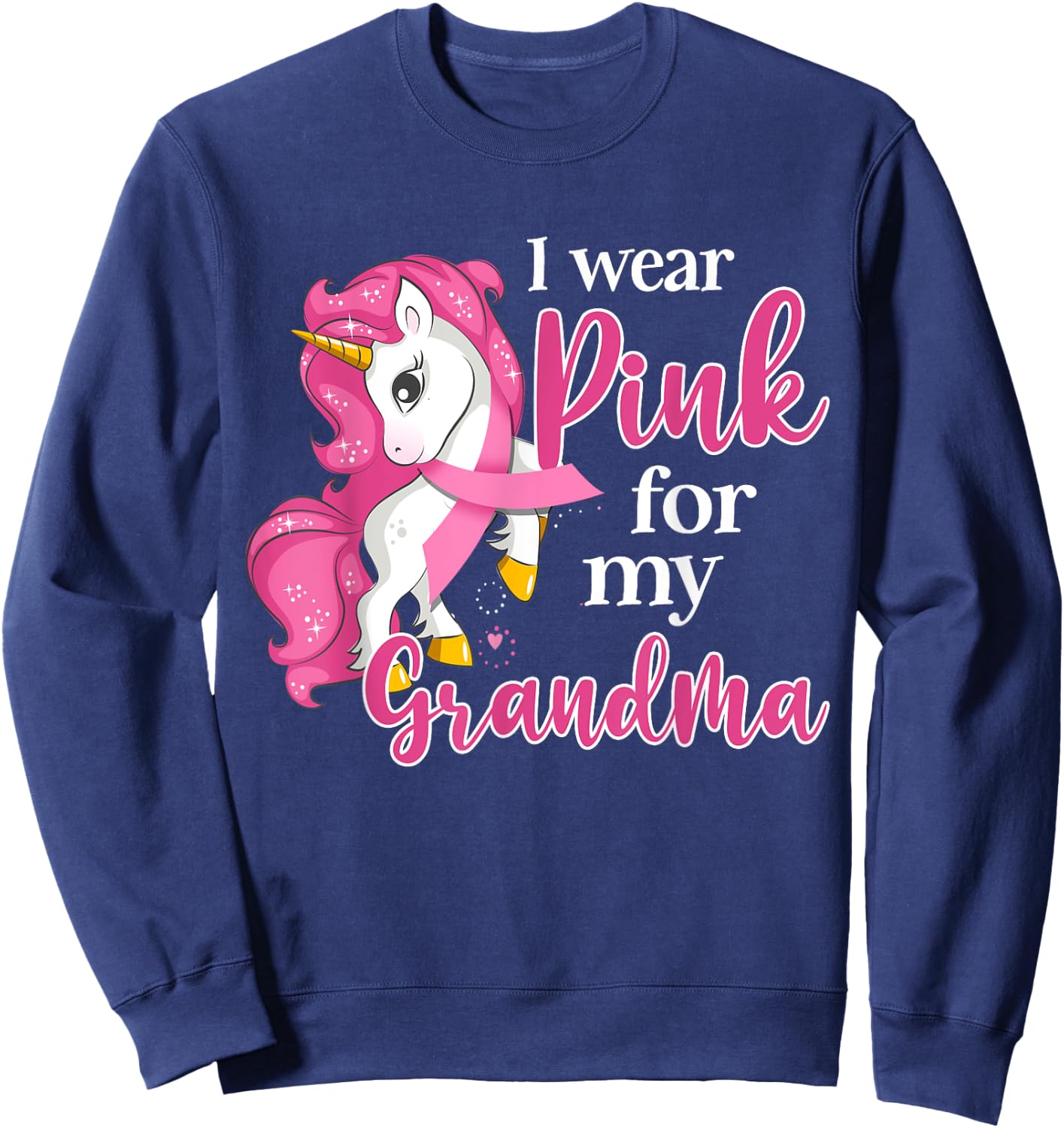 I Wear Pink For My Grandma Unicorn Breast Cancer Awareness Sweatshirt - Sweatshirt | Navy