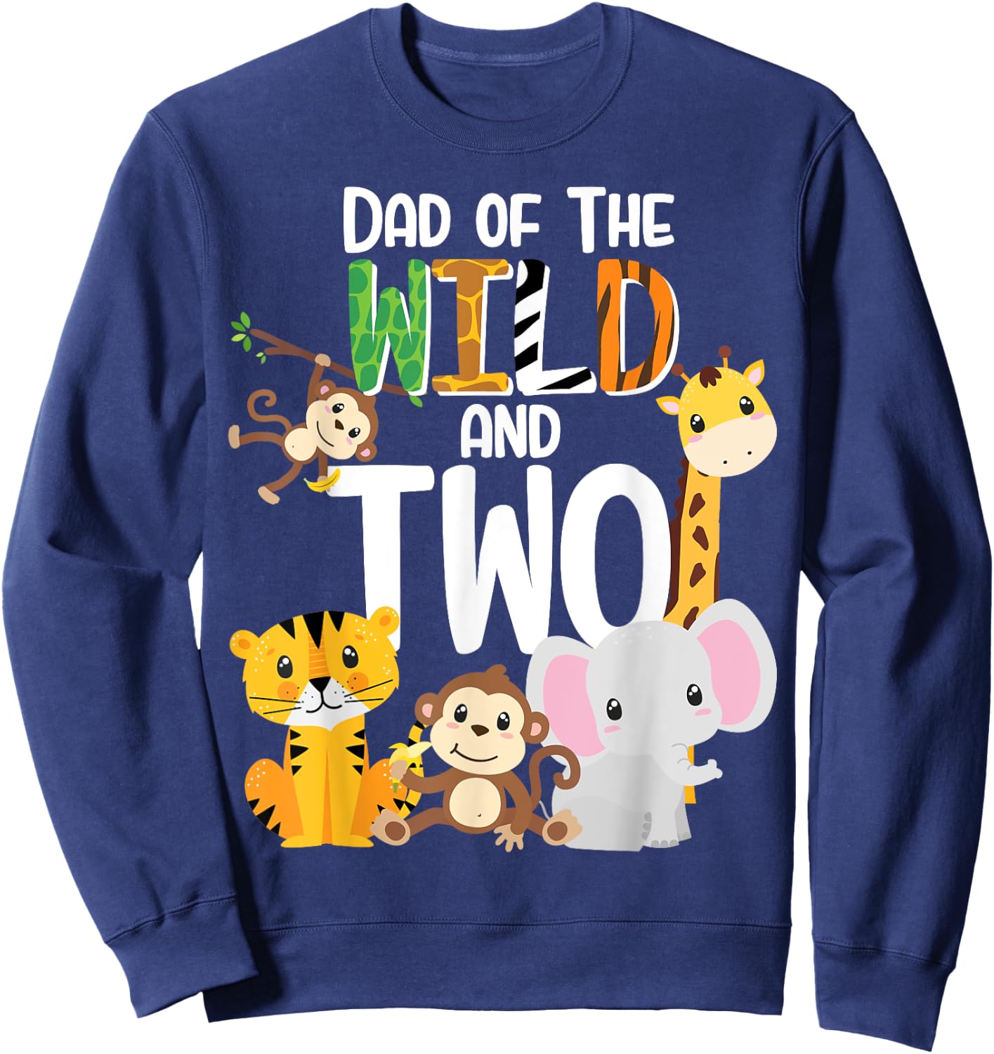 Dad of the Wild and Two Zoo Theme Birthday Safari Jungle Sweatshirt - Sweatshirt | Navy