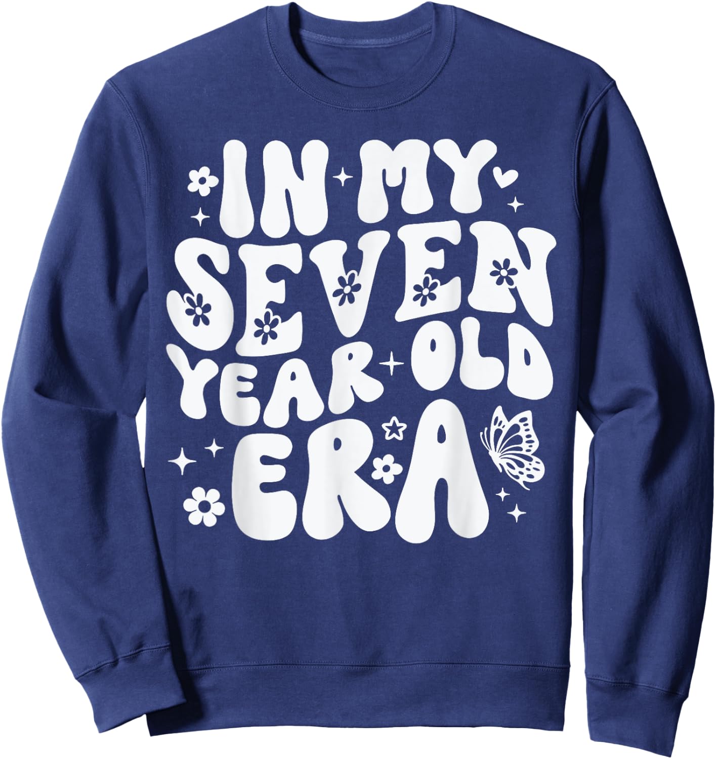 Groovy In My Seven Year Old Era Girl 7th Birthday 7 Yrs Old Sweatshirt - Sweatshirt | Navy
