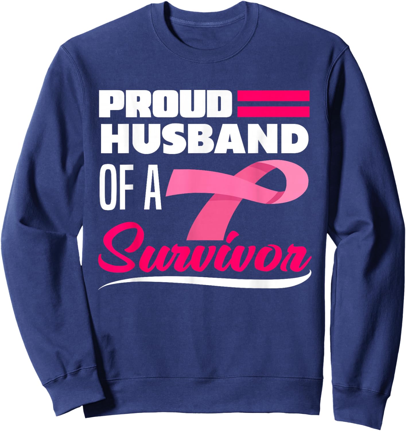 Proud Husband Of A Survivor Wife Breast Cancer Awareness Sweatshirt - Sweatshirt | Navy