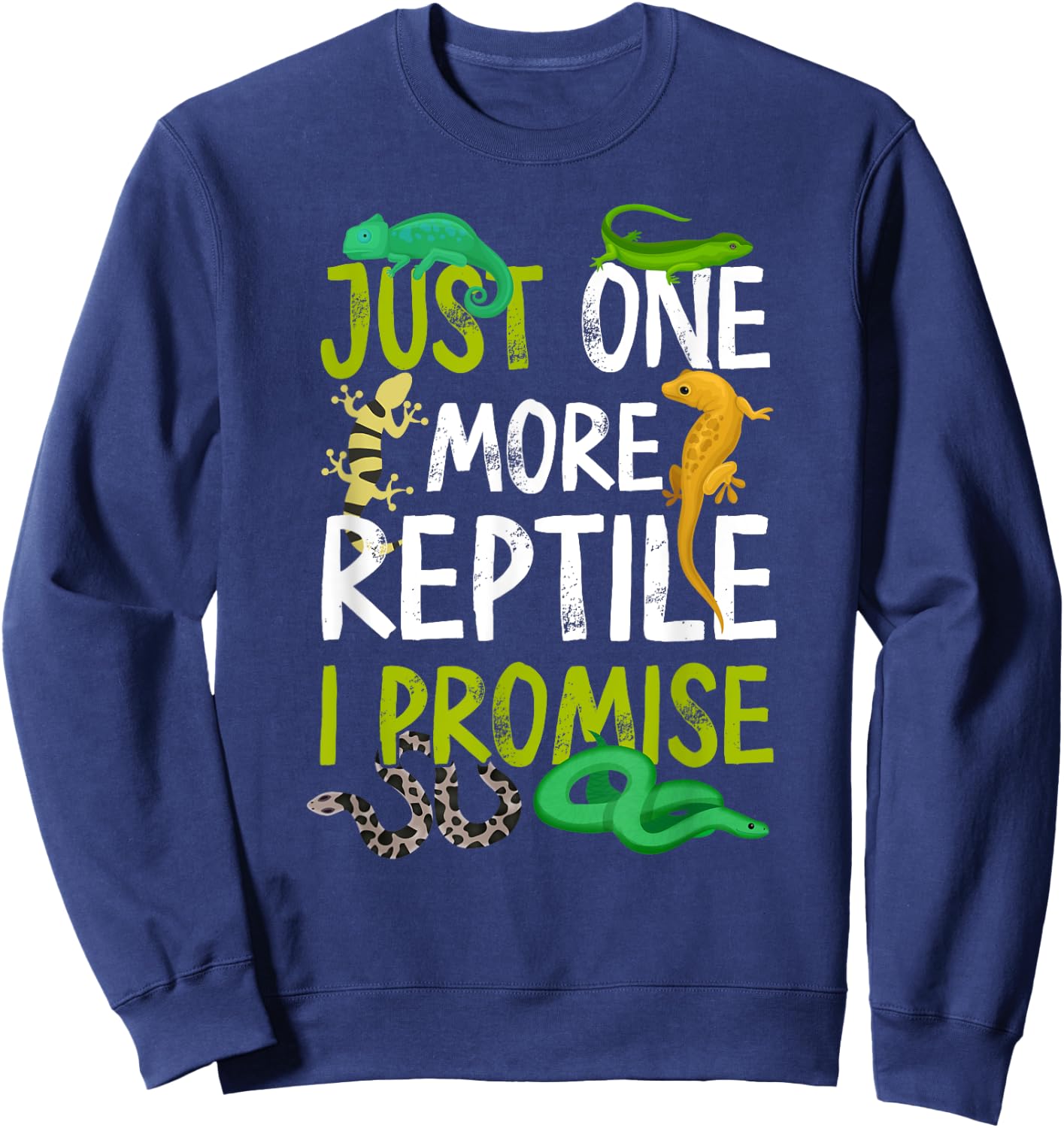 Just One More Reptile I Promise Snake Lizard Gecko Sweatshirt - Sweatshirt | Navy