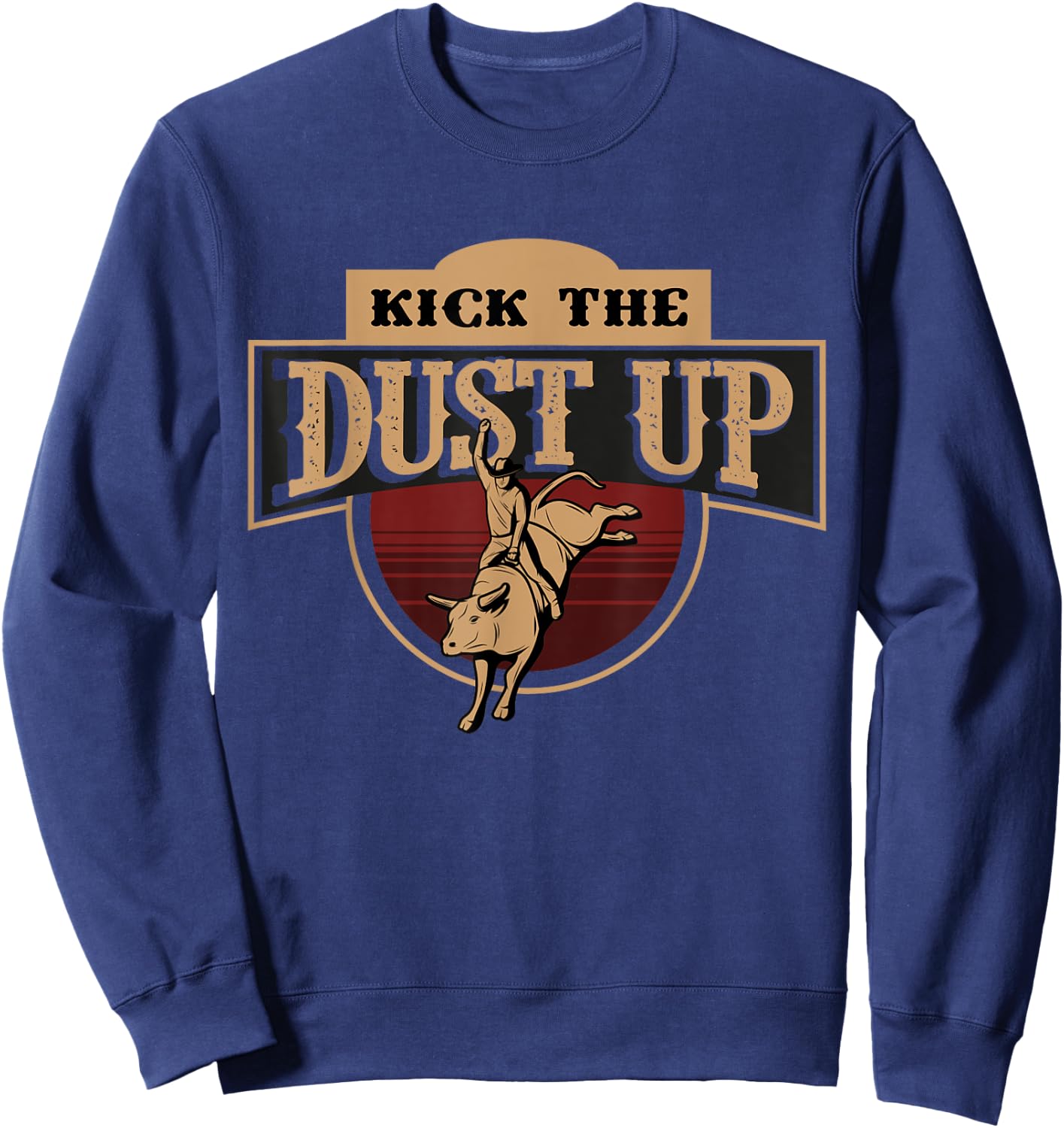 Cowboy and Cowgirl on Rodeo or Farm for kick the dust up Sweatshirt - Sweatshirt | Navy