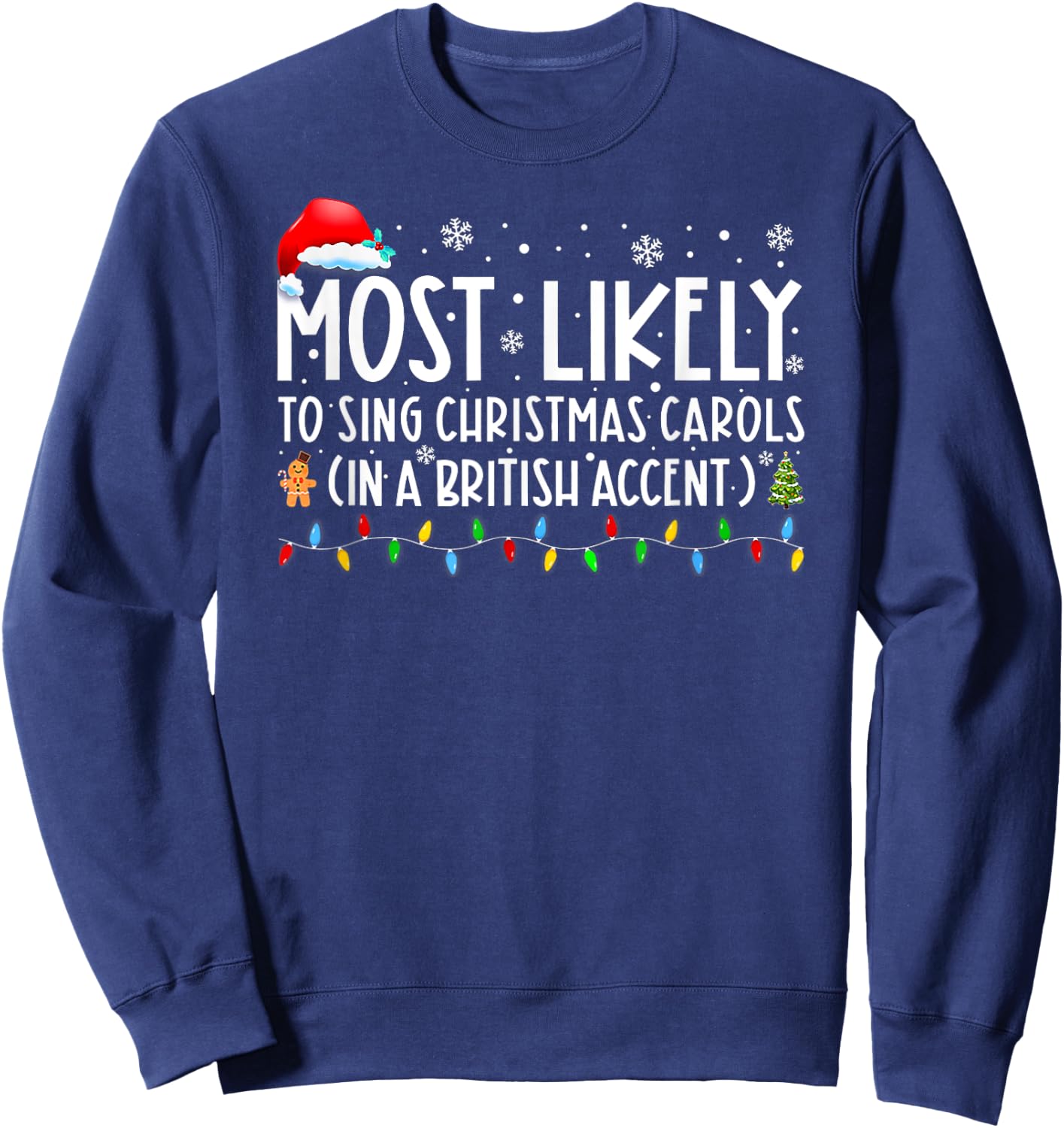 Most Likely To Sing Christmas Carols In A British Accent Sweatshirt - Sweatshirt | Navy