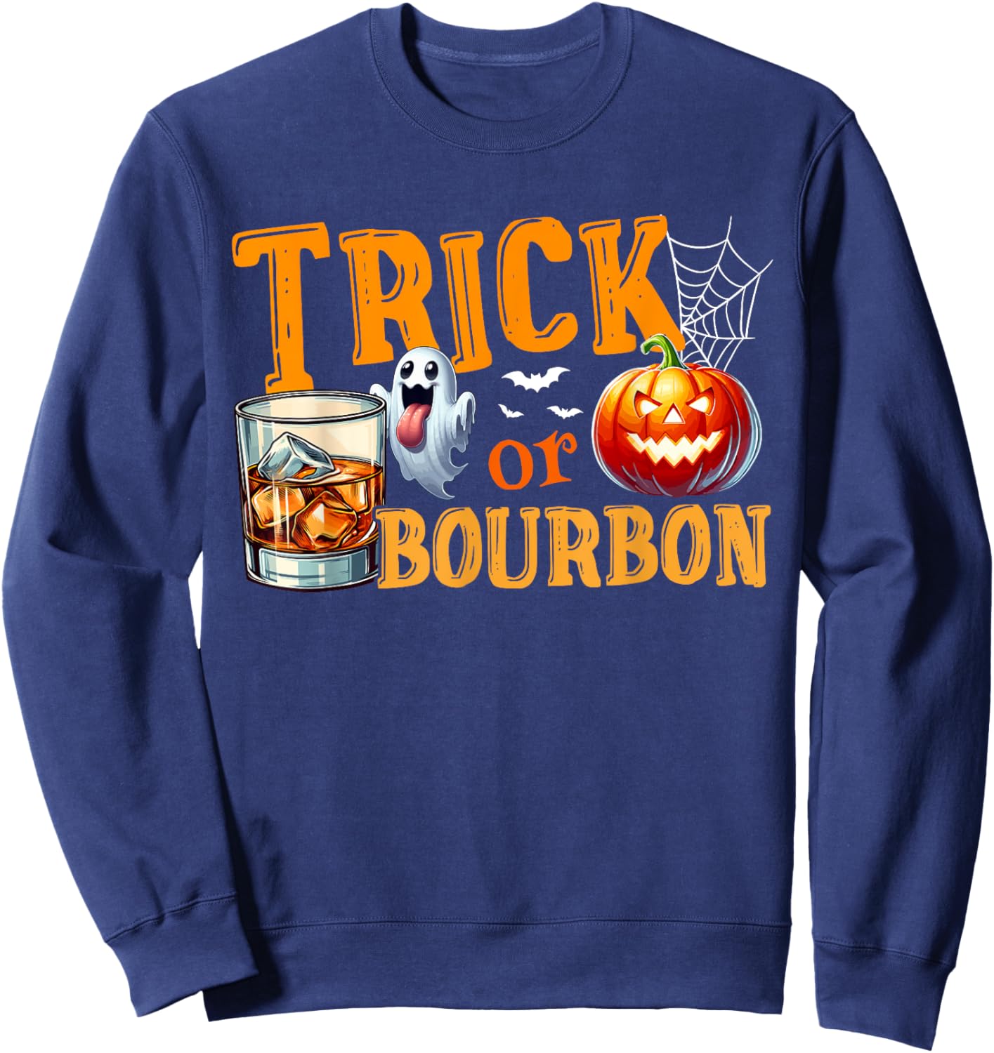 Trick Or Bourbon Halloween Bourbon Glasses Boo Funny Drunker Sweatshirt - Sweatshirt | Navy