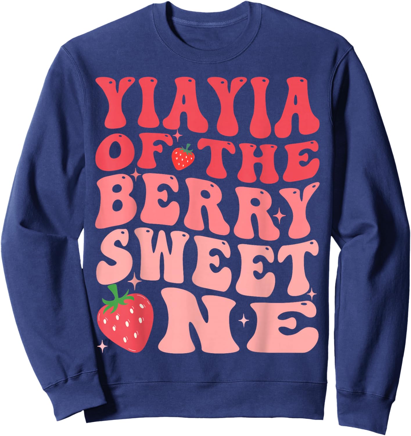 YiaYia Of The Berry Sweet One 1st Birthday Strawberry Sweatshirt - Sweatshirt | Navy