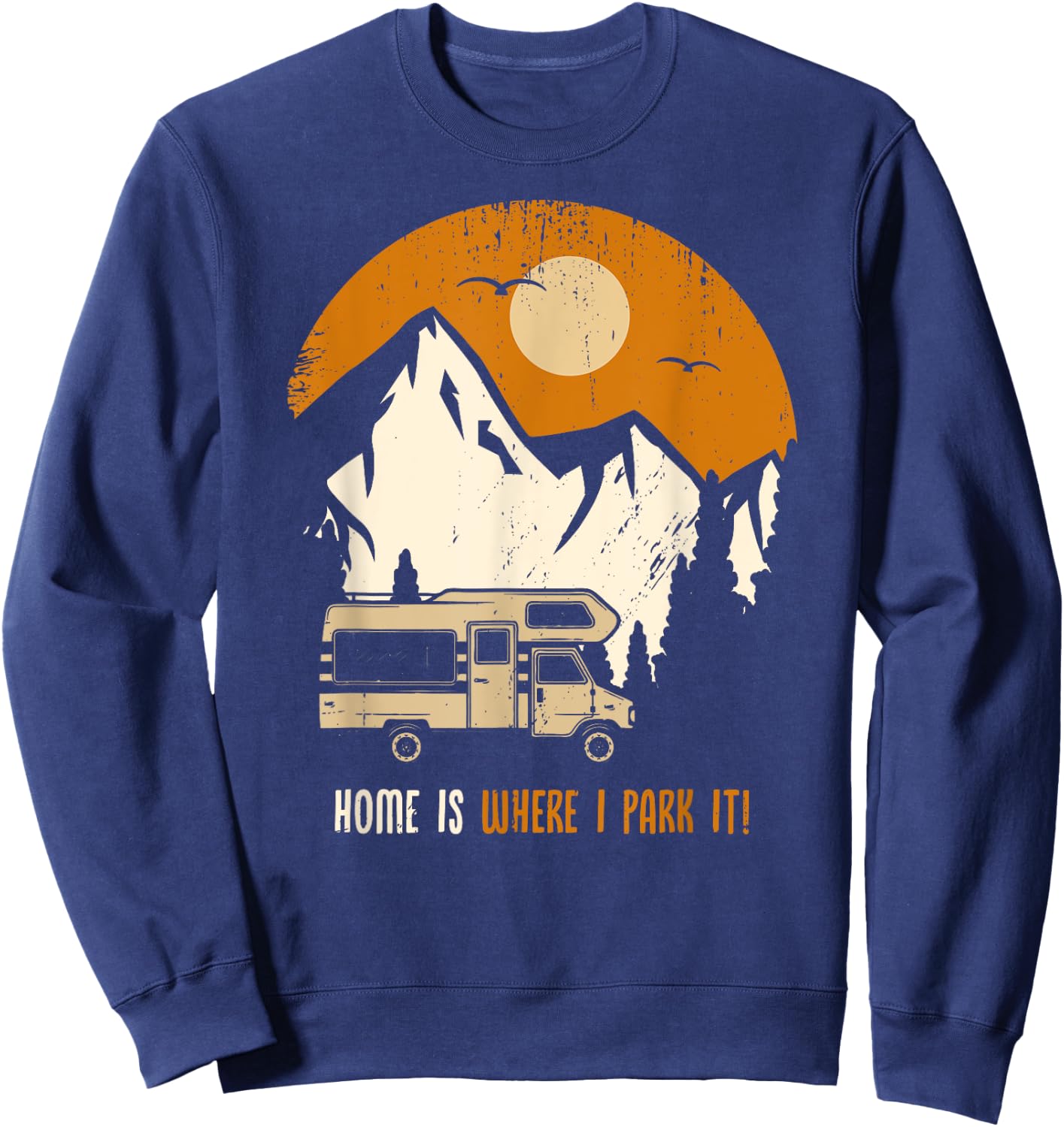 Home is where i park my caravan funny camper shirt Sweatshirt - Sweatshirt | Navy