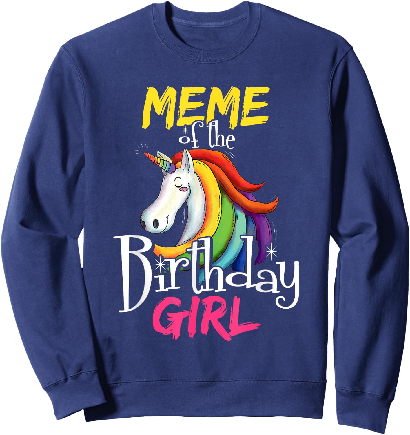 Meme Of The Birthday Girl Cute Floral Unicorn Face Gift Sweatshirt - Sweatshirt | Navy