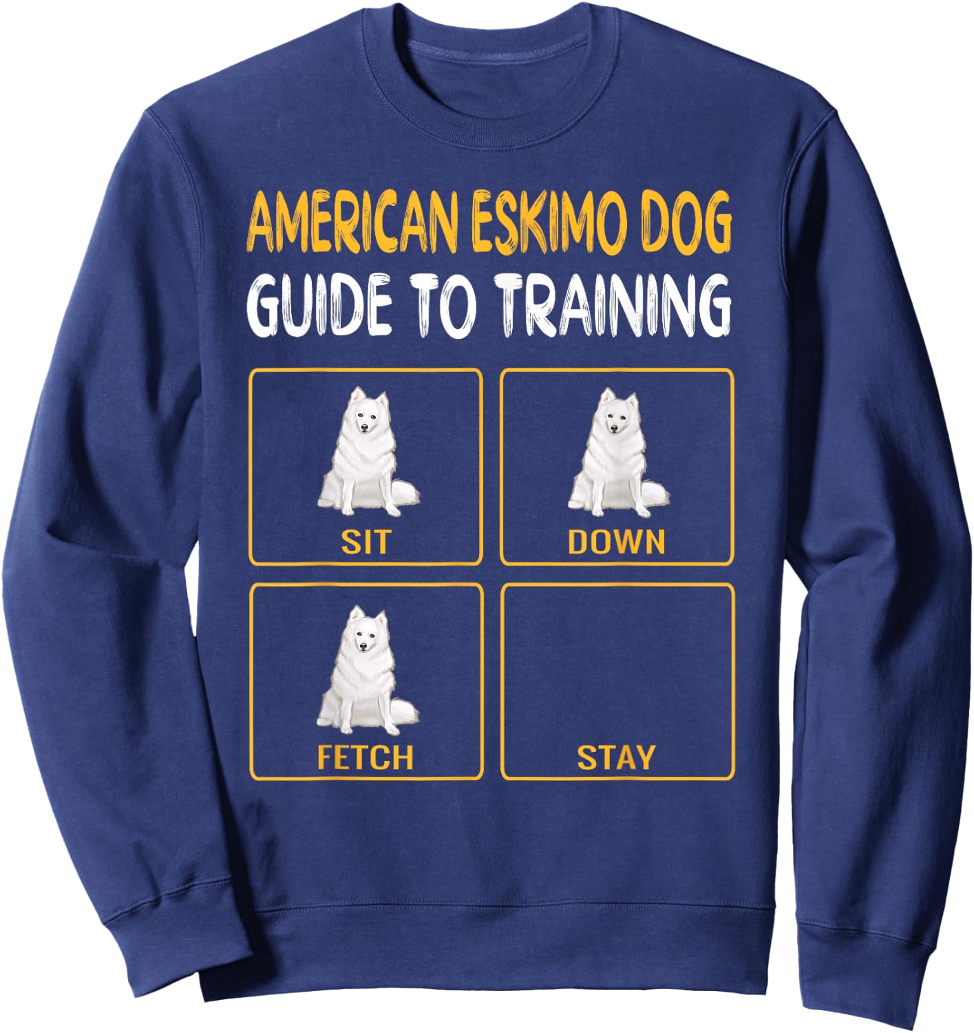 Funny American Eskimo Dog Guide To Training Dog Obedience Sweatshirt - Sweatshirt | Navy