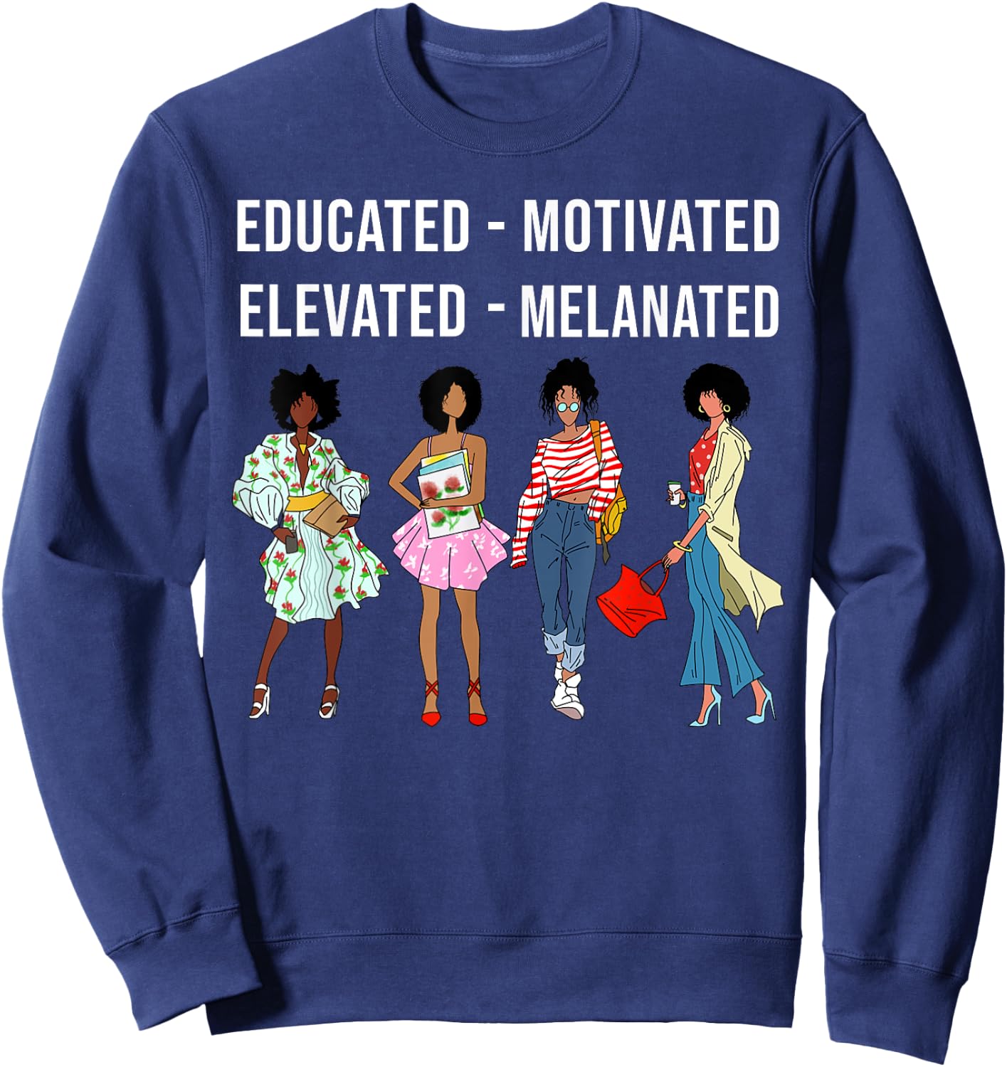 Educated Motivated Elevated Melanated Gift Black Women Girls Sweatshirt - Sweatshirt | Navy