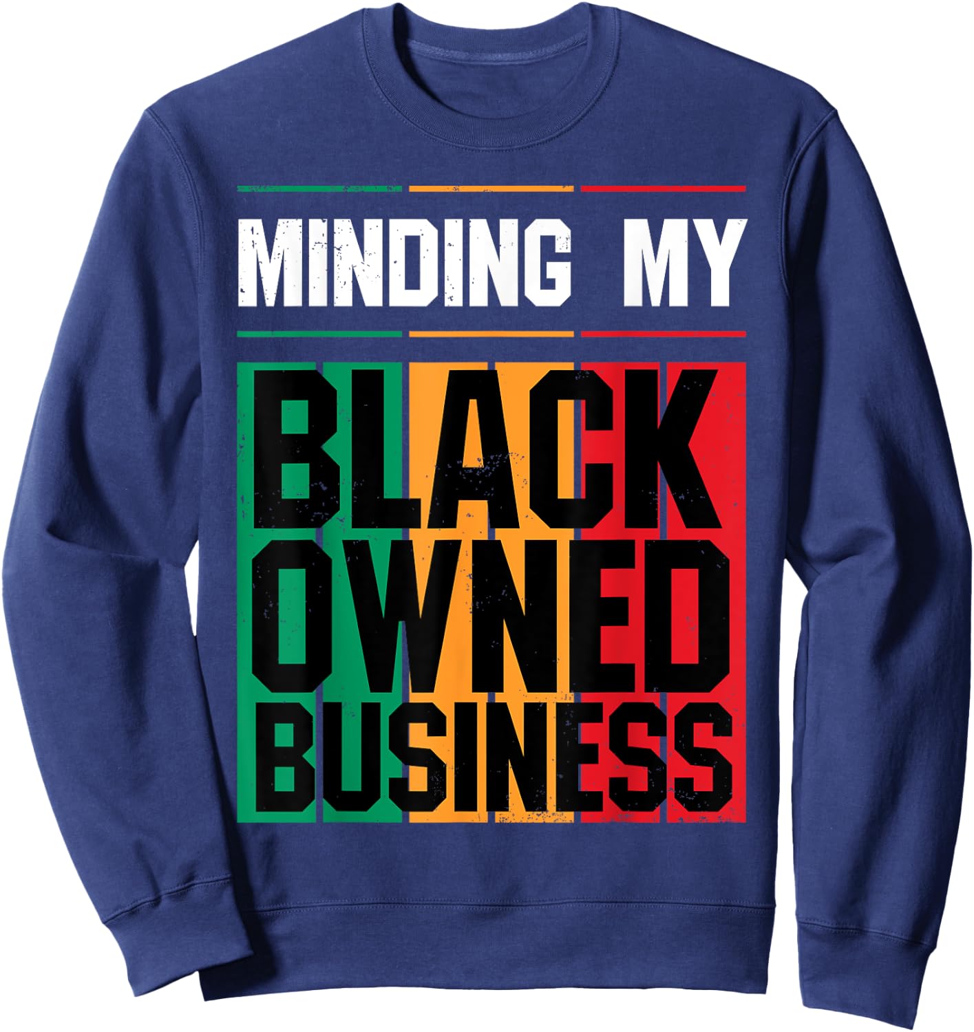 Minding My Black Owned Business Girl Women Gift Entrepreneur Sweatshirt - Sweatshirt | Navy