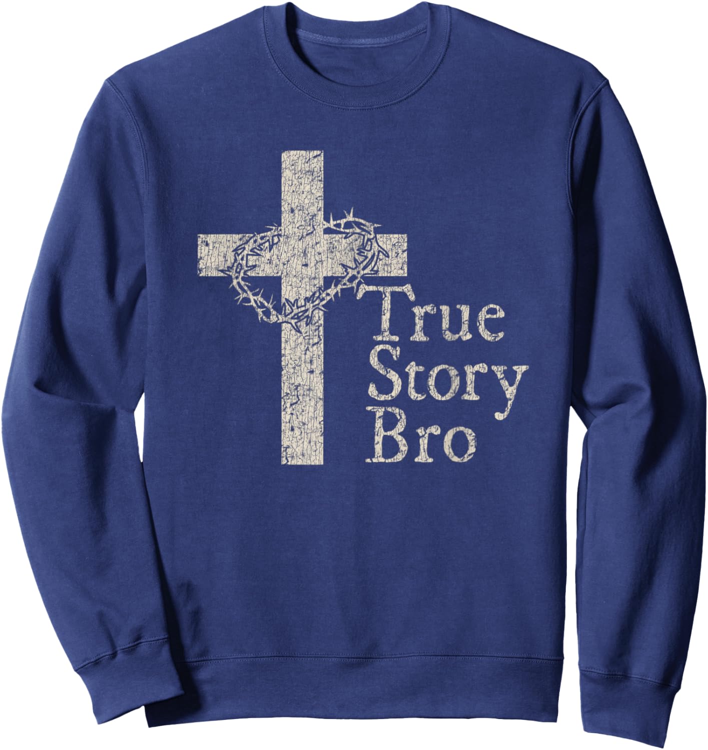 Vintage True Story Bro Christian Cross Sweatshirt - Sweatshirt | Navy
