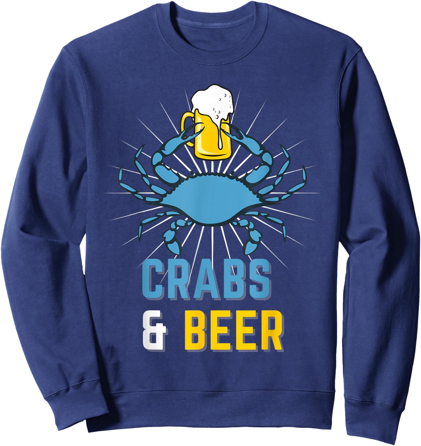 Fun Blue Claw Crabs & Beer Love Crabbing & Fishing Seafood Sweatshirt - Sweatshirt | Navy