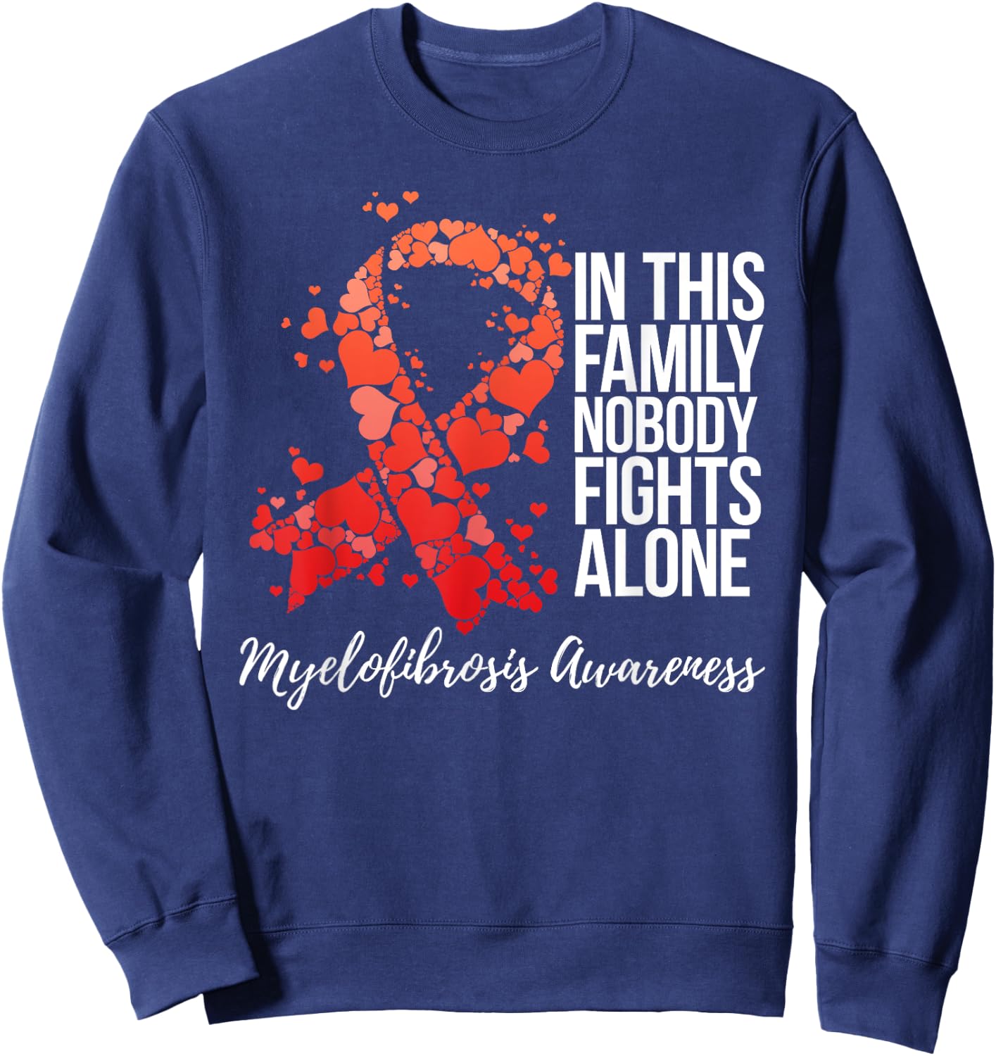 Family Support Myelofibrosis Awareness Sweatshirt - Sweatshirt | Navy