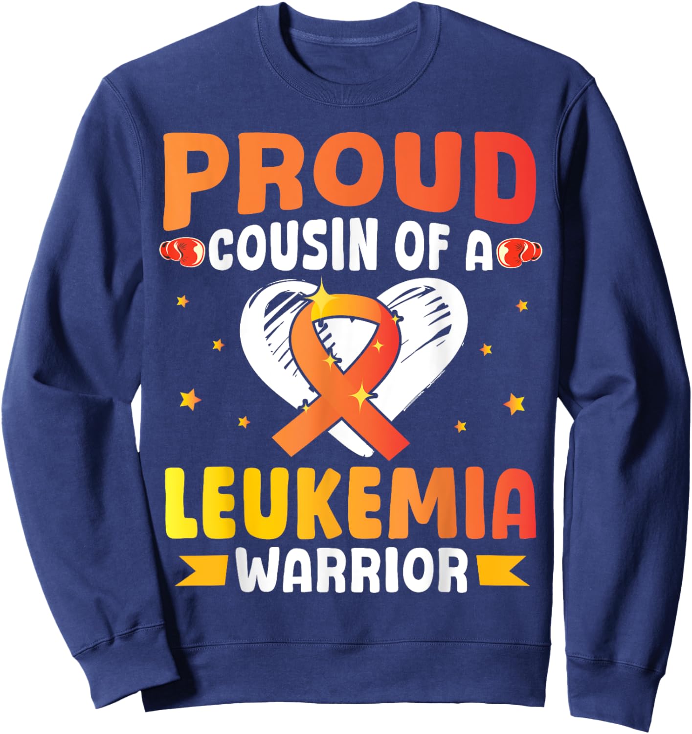 Proud Cousin Of A Leukemia Cancer Awareness Warrior Fighting Sweatshirt - Sweatshirt | Navy
