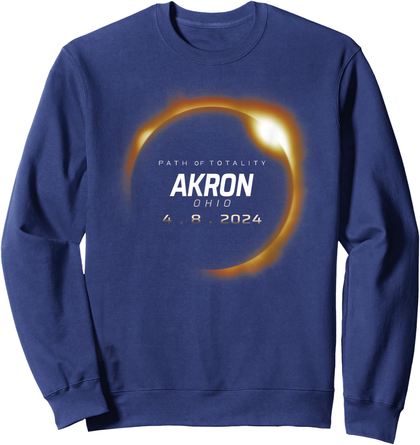 Total Solar Eclipse 2024 Akron Ohio April 8 2024 Sweatshirt - Sweatshirt | Navy