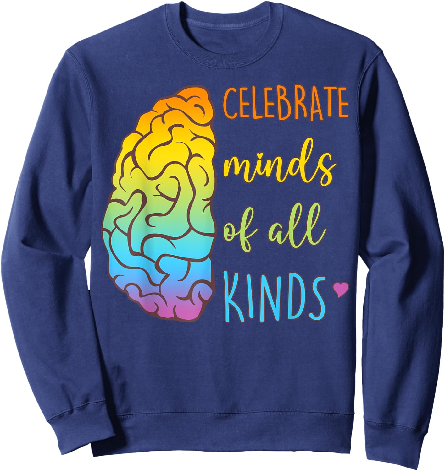 Brain Celebrate Minds Of All Kinds Sweatshirt - Sweatshirt | Navy