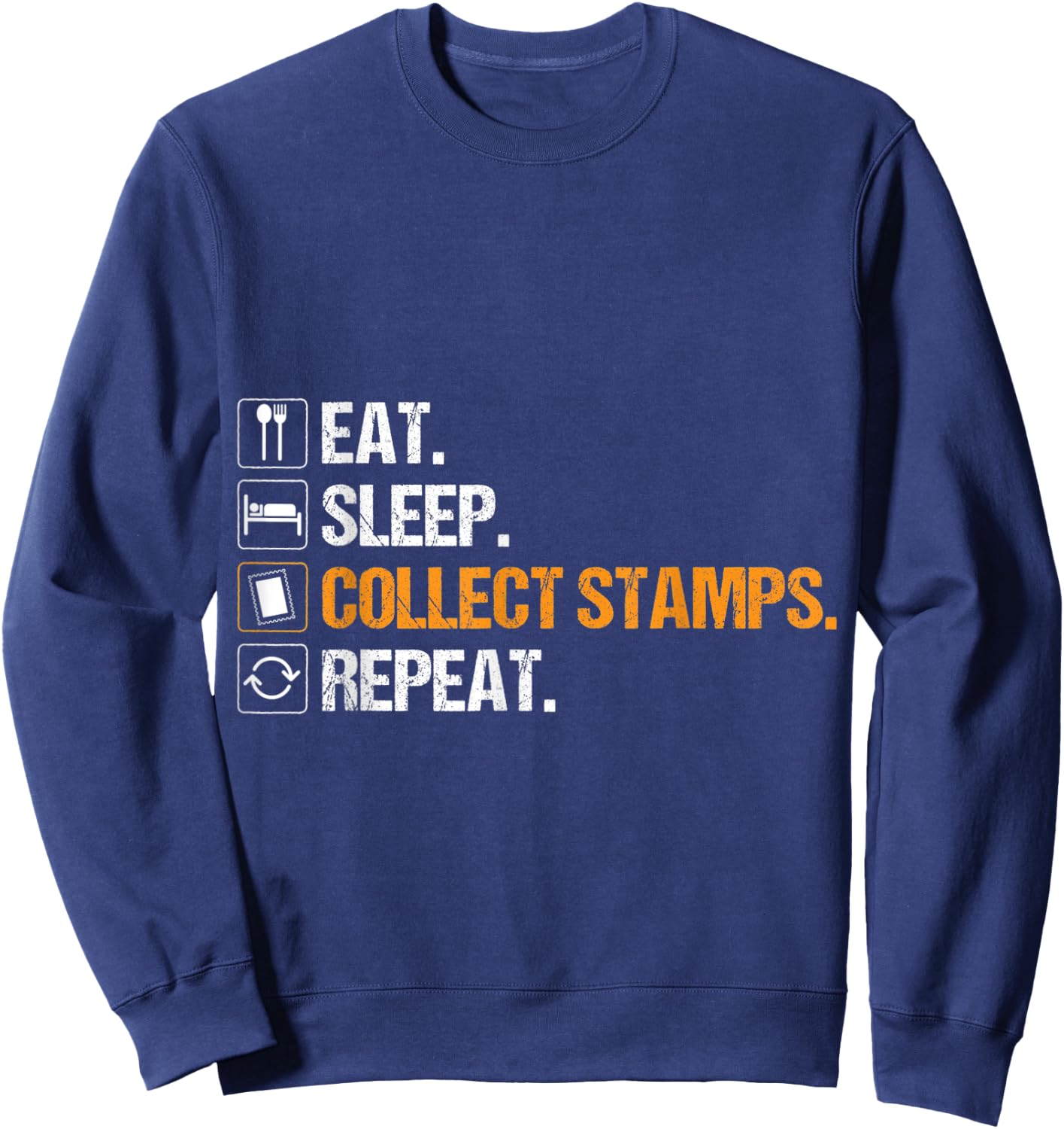 Funny Stamp Design Eat Sleep Collect Stamps Sweatshirt - Sweatshirt | Navy