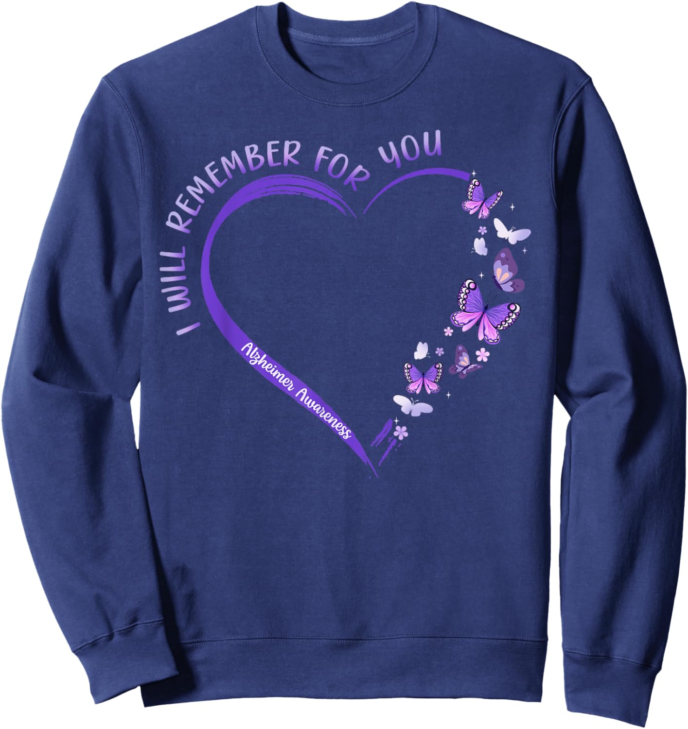 I Will Remember For You Purple Ribbon Alzheimers Awareness , Small Sweatshirt - Sweatshirt | Navy