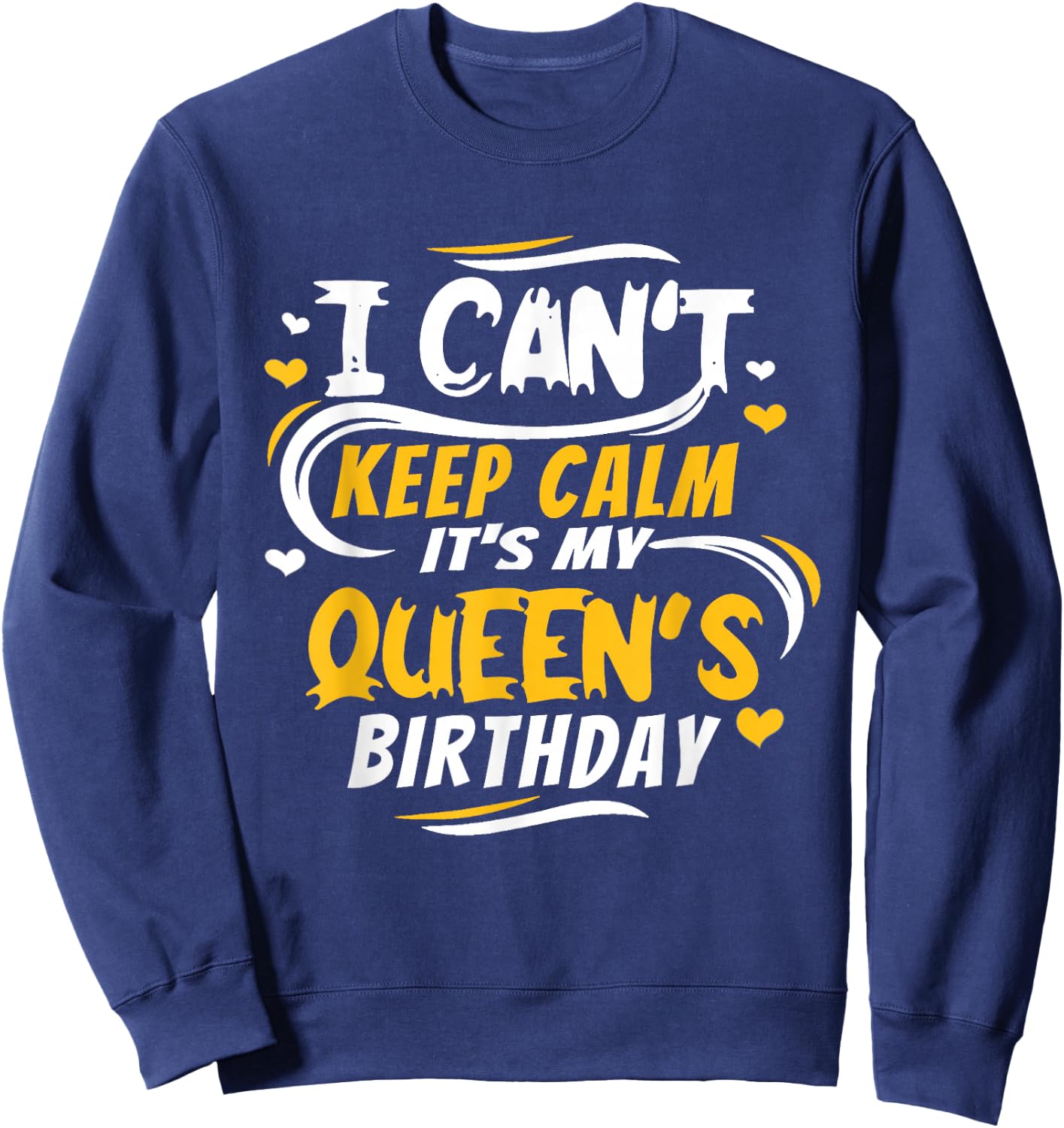husband wife birthday shirt Gift Its My Queen's Birthday Sweatshirt - Sweatshirt | Navy