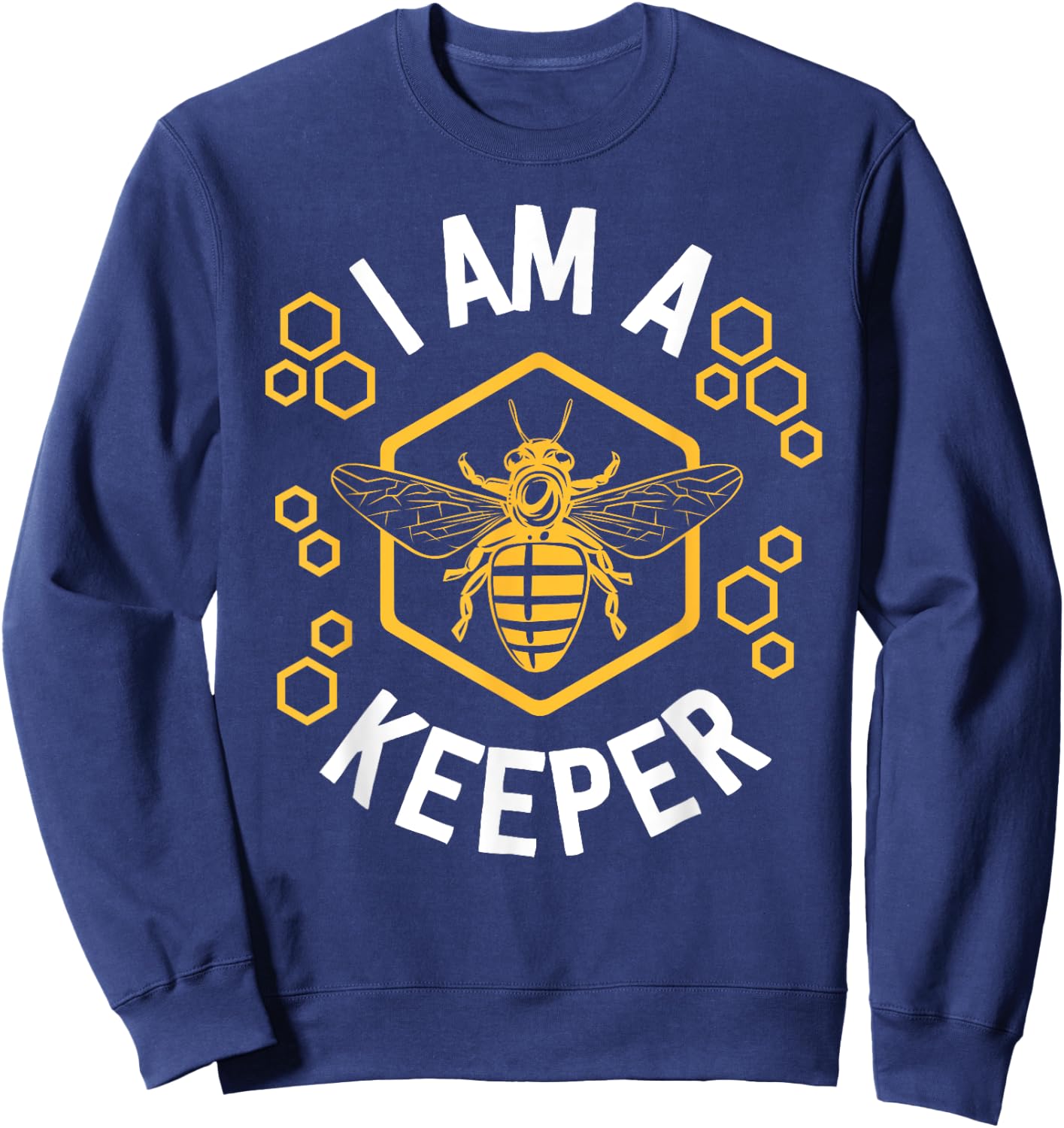 Funny Beekeeper Shirt Men Women I Am a Keeper Beekeeping Sweatshirt - Sweatshirt | Navy