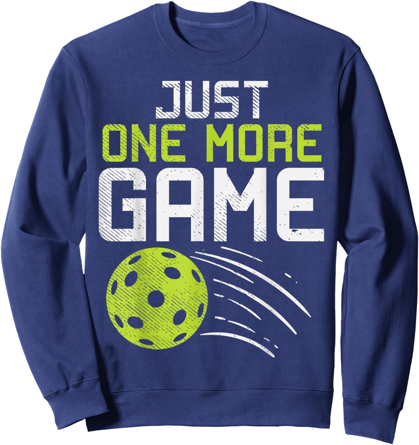 Just One More Game Pickleball Funny Pickle Ball Player Gift Sweatshirt - Sweatshirt | Navy