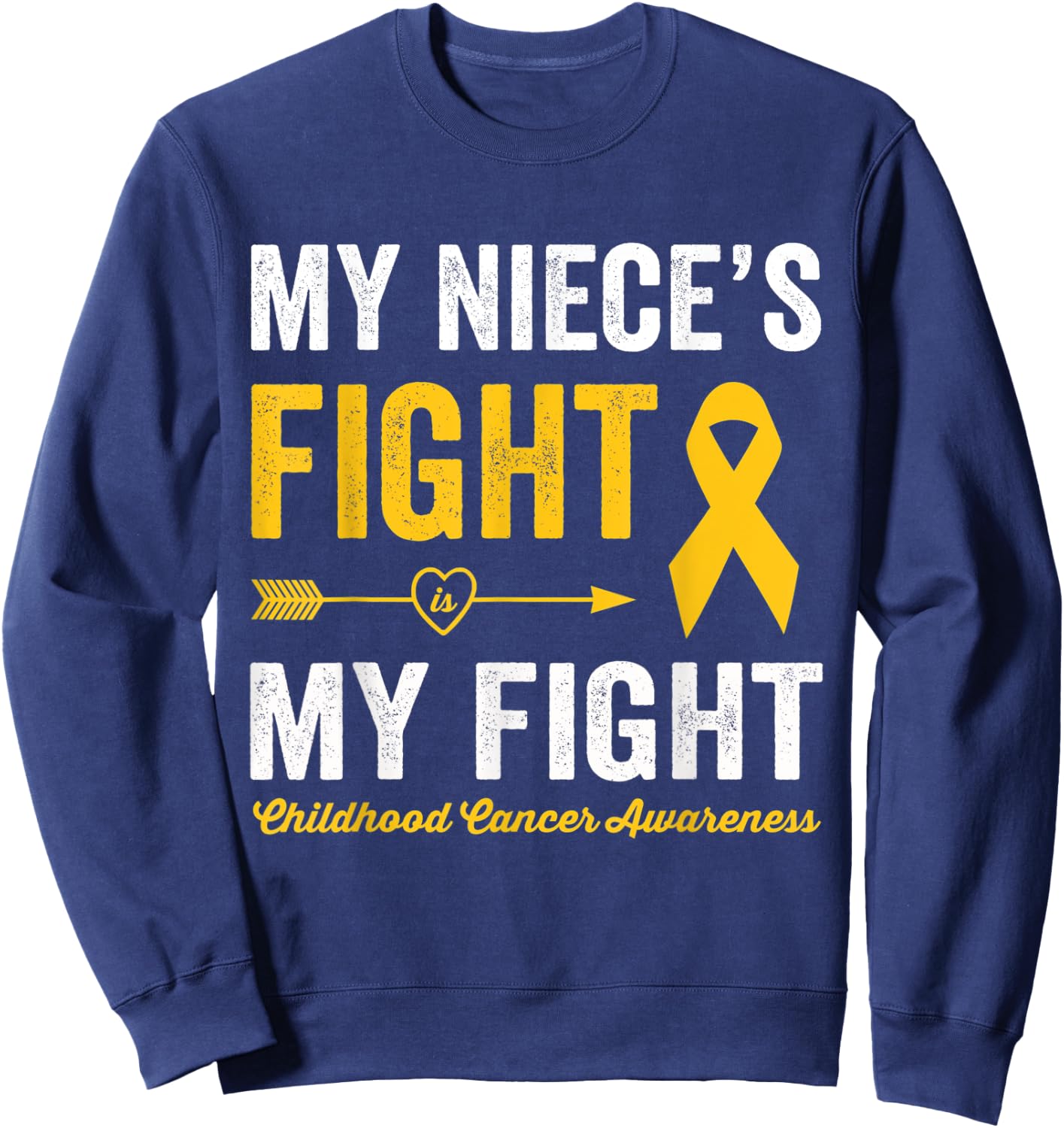 Childhood Cancer Niece My Niece's Fight Is My Fight Sweatshirt - Sweatshirt | Navy