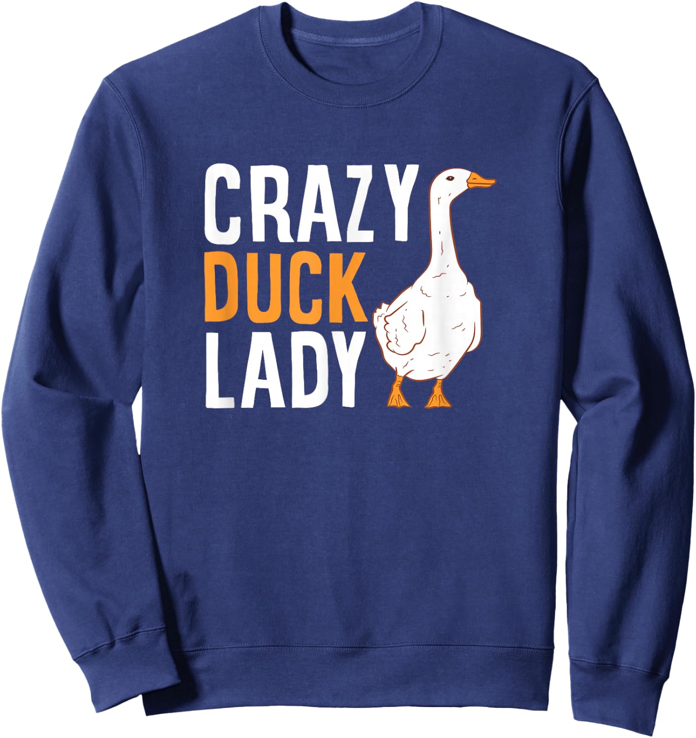 Crazy Duck Lady Cute Duck Mom Love Ducks Sweatshirt - Sweatshirt | Navy
